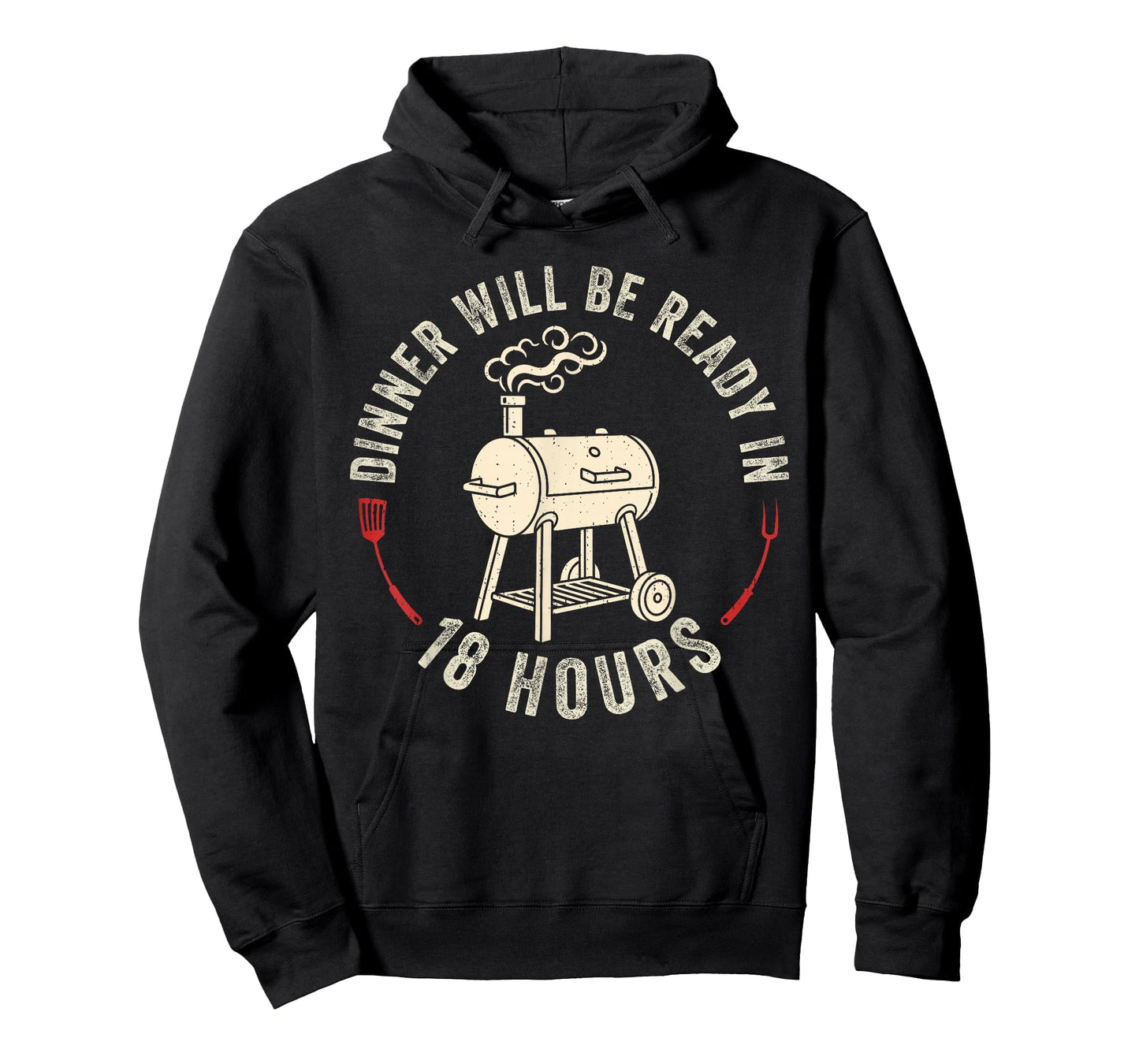 Dinner Will Be Ready in 18 Hours Grilling Barbecue BBQ Dad T-Shirt