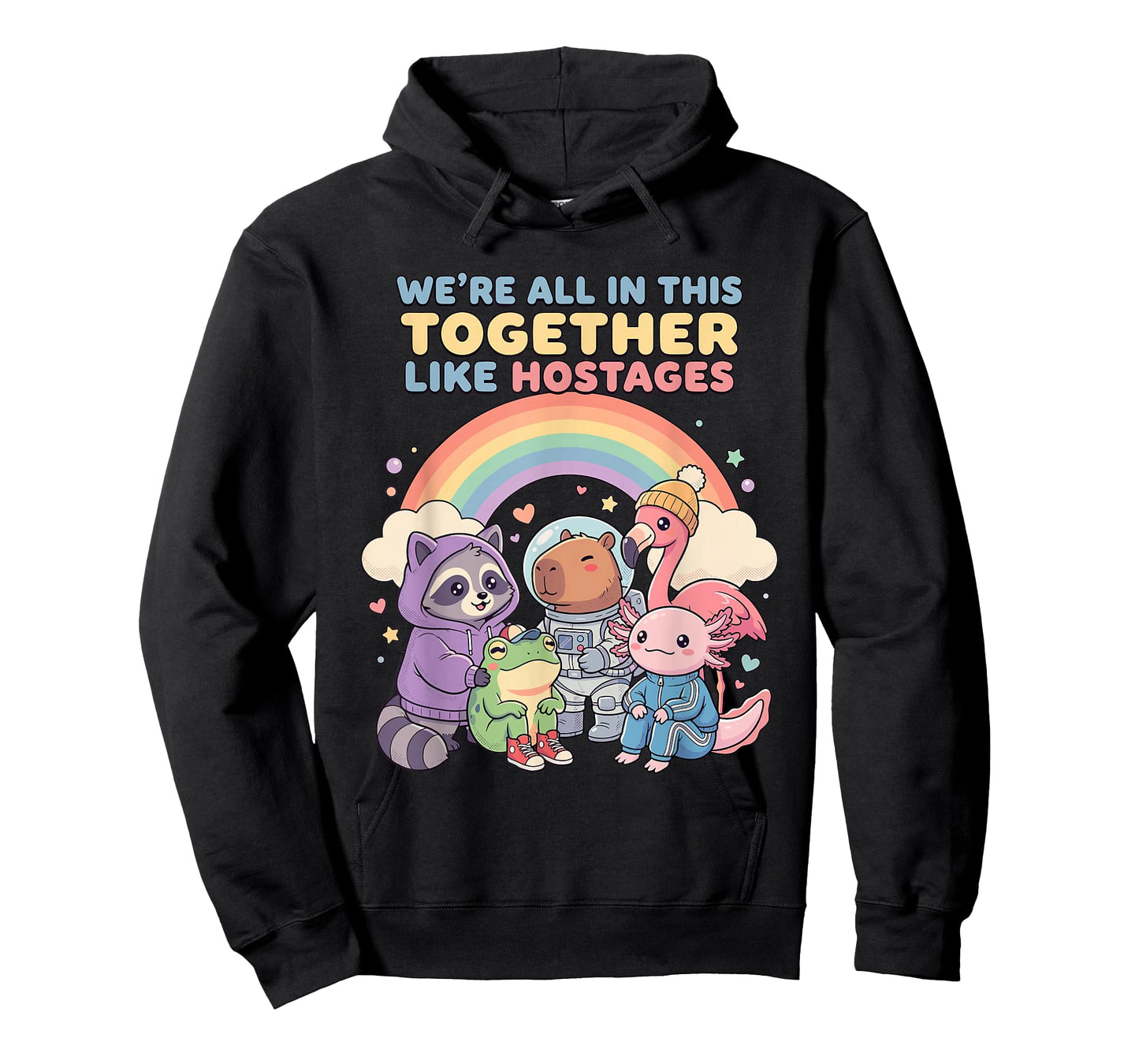 We're All in This Together Like Hostages Sarcastic Humor T-Shirt