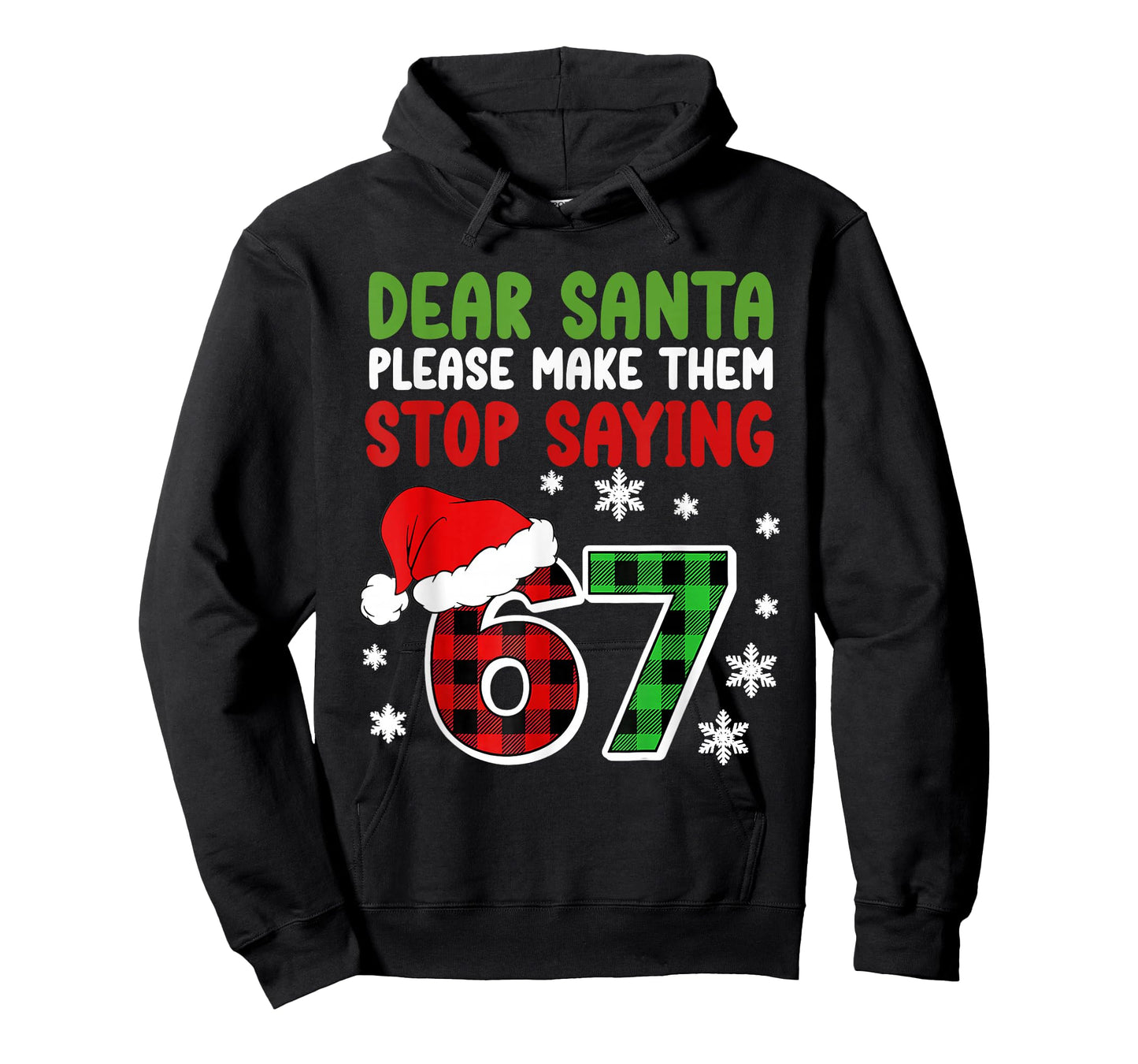Dear Santa Please Make Them Stop Saying 6-7 Funny Christmas T-Shirt