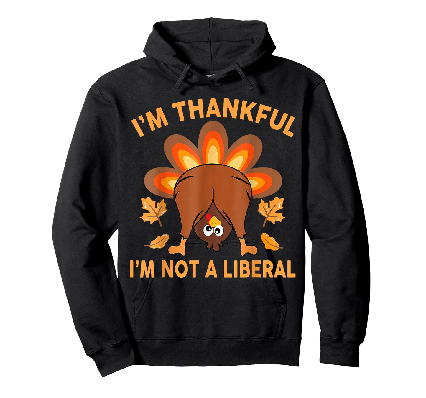 I’m Thankful I’m Not A Liberal Thanksgiving Funny T-Shirt