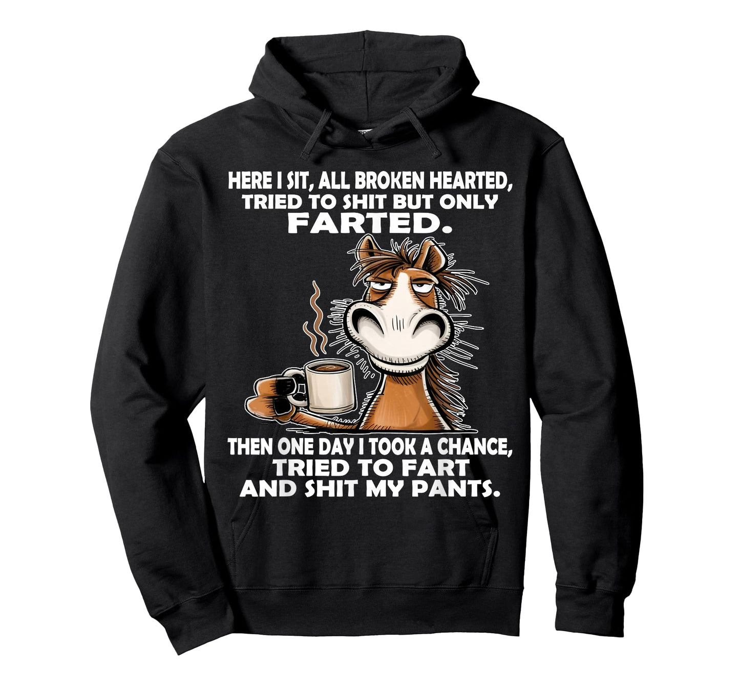 Here I Sit So Broken Hearted Went to Shit But Only Farted T-Shirt