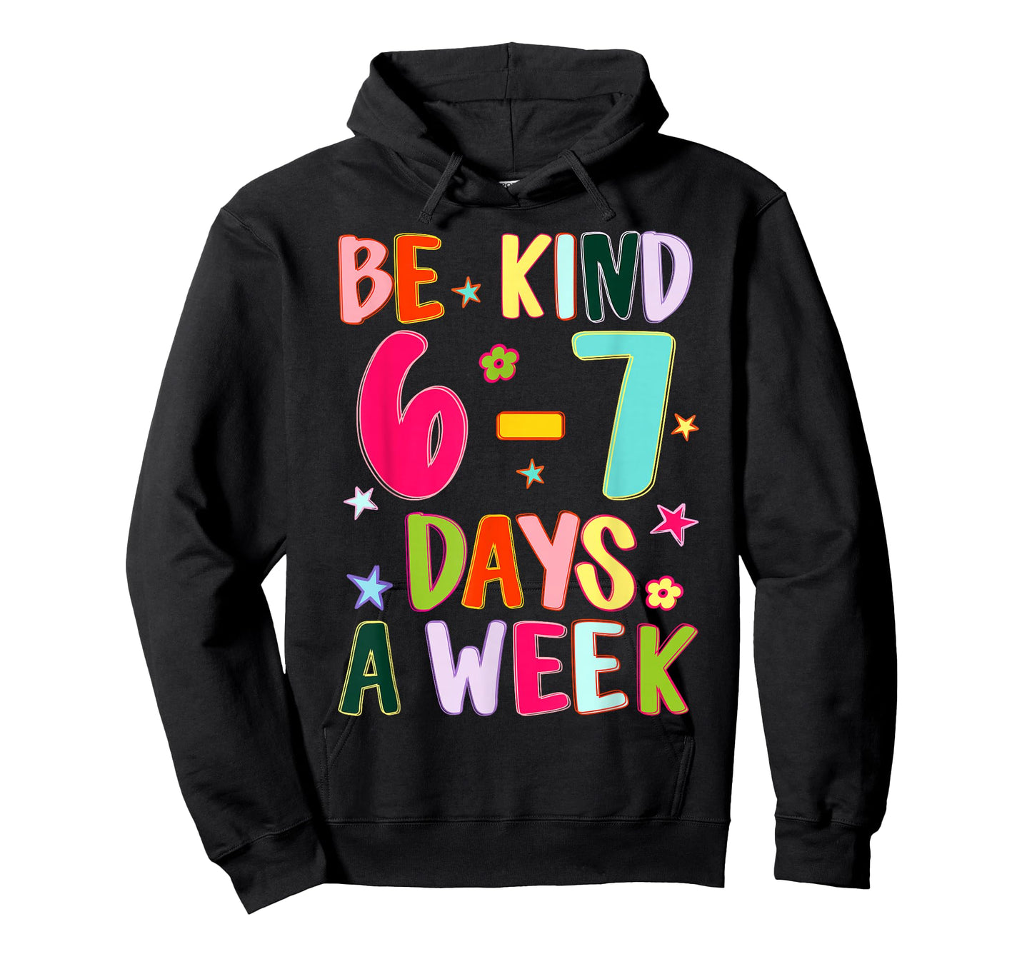 Be Kind 6-7 Days A Week Kindness Teacher Kid Funny Six Seven T-Shirt