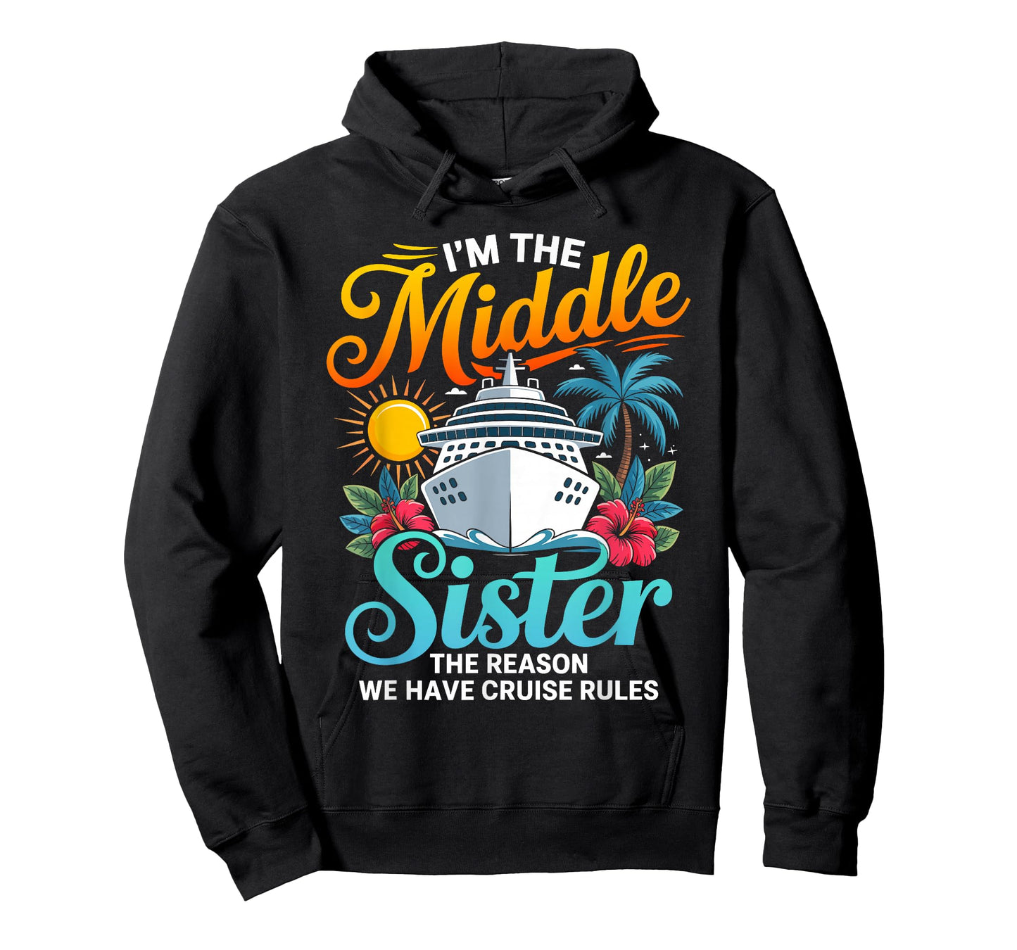 Im The Middle Sister The Reason we Have Cruise Rules T-Shirt