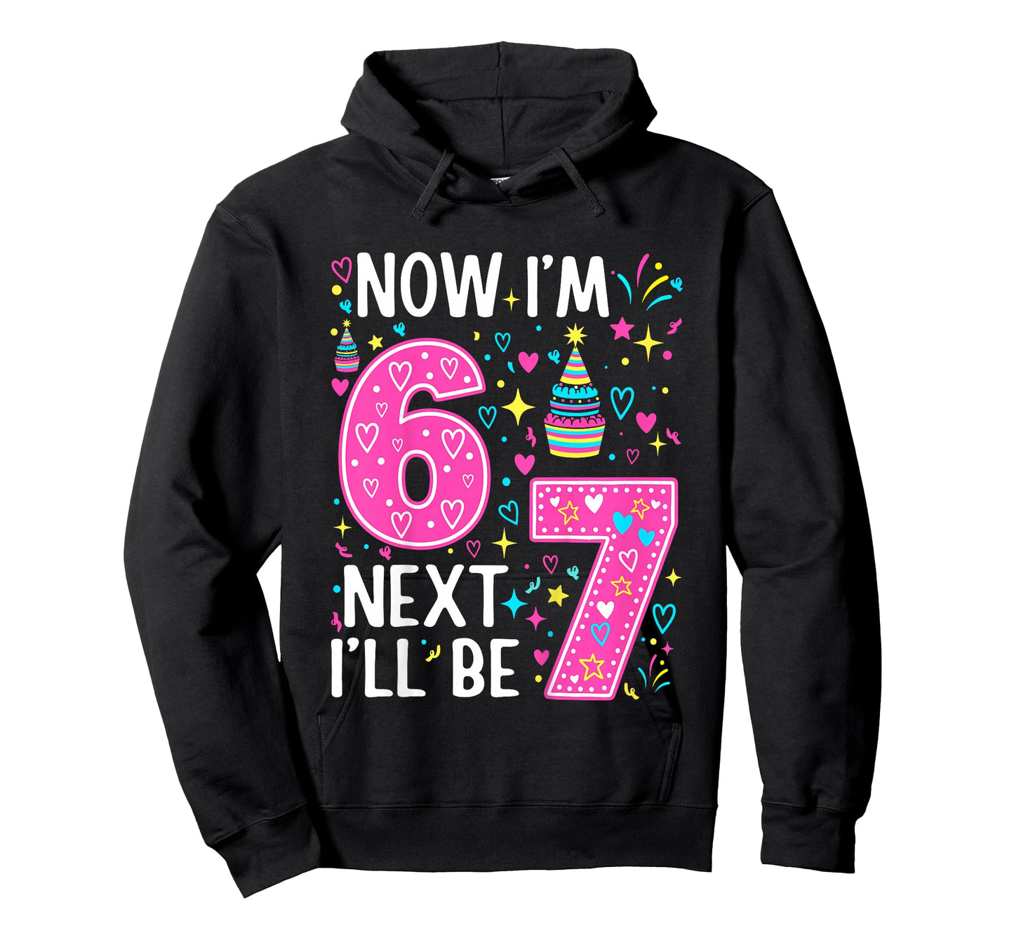 6 Year Old Birthday Girls Kids Now I'm 6 Next Year I'll be 7 T-Shirt