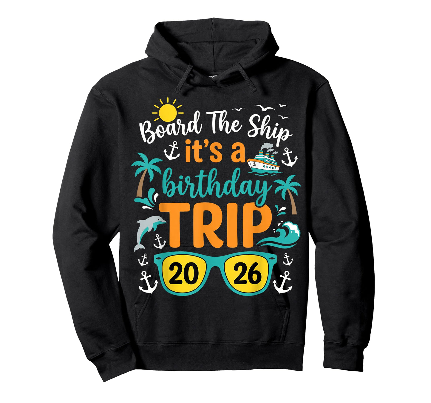 Board The Ship Its A Birthday Trip 2026 Cruise Squad Family T-Shirt