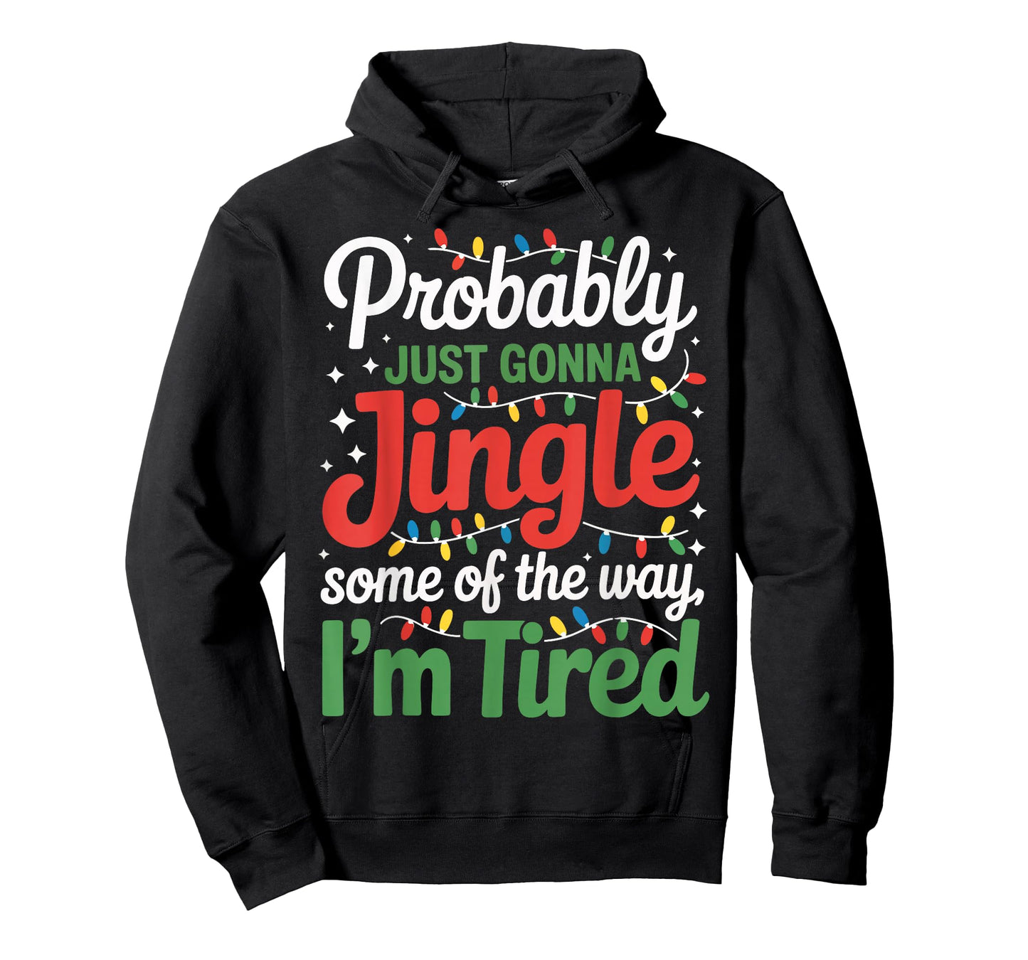 Probably Just Going to Jingle Some of The Way Funny Xmas T-Shirt
