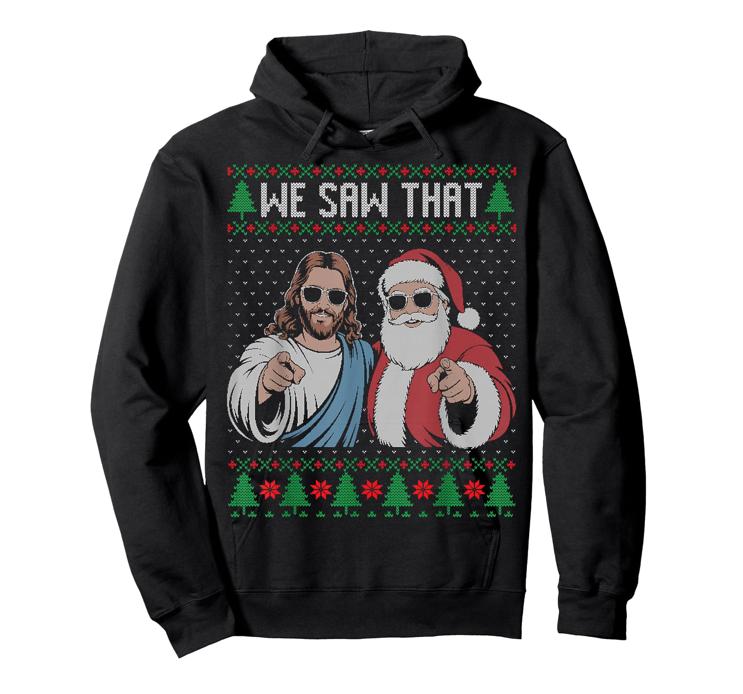 We Saw That Jesus and Santa Claus Ugly Christmas Sweater T-Shirt