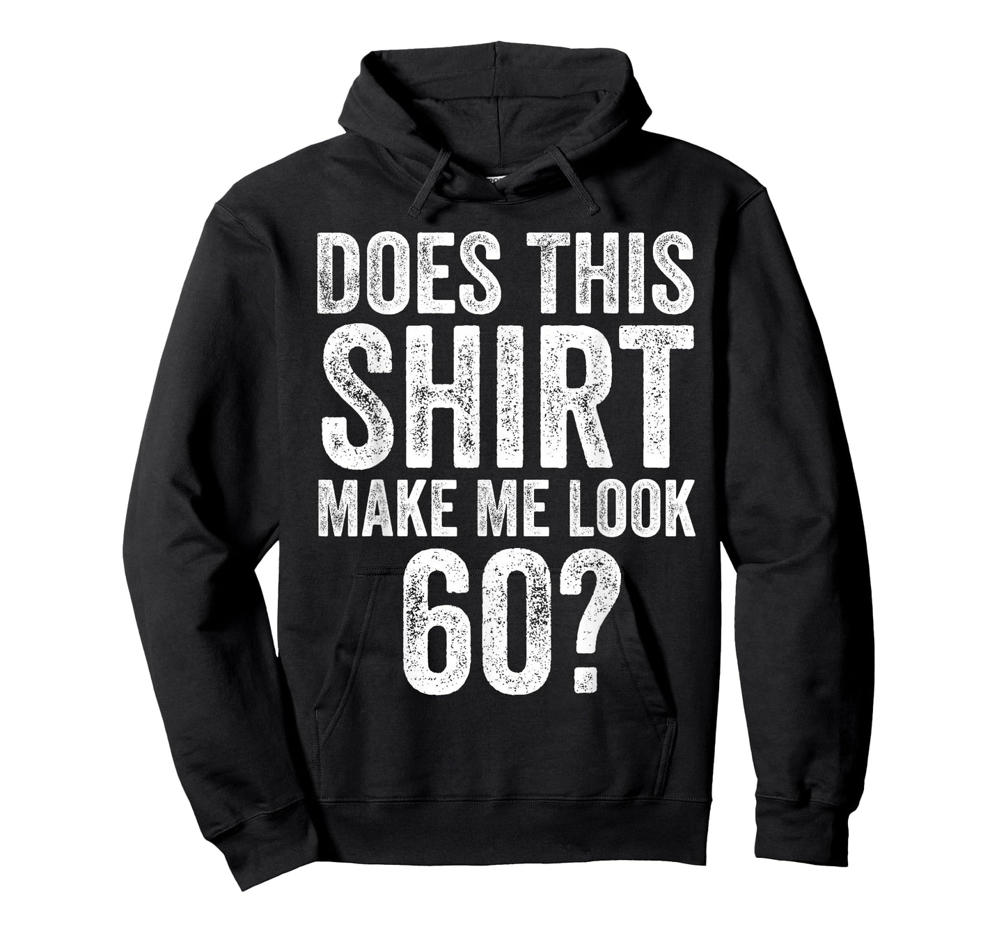 Does This Shirt Make Me Look 60 Funny 60th Birthday T-Shirt