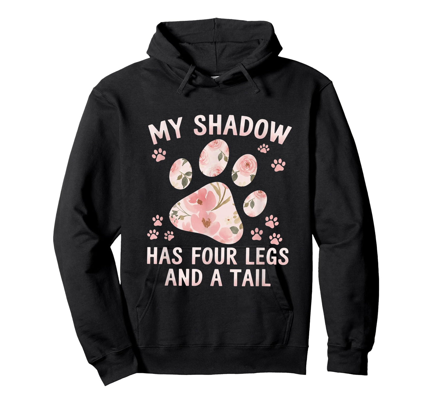 My Shadow Has Four Legs and A Tail Dog Lover T-Shirt