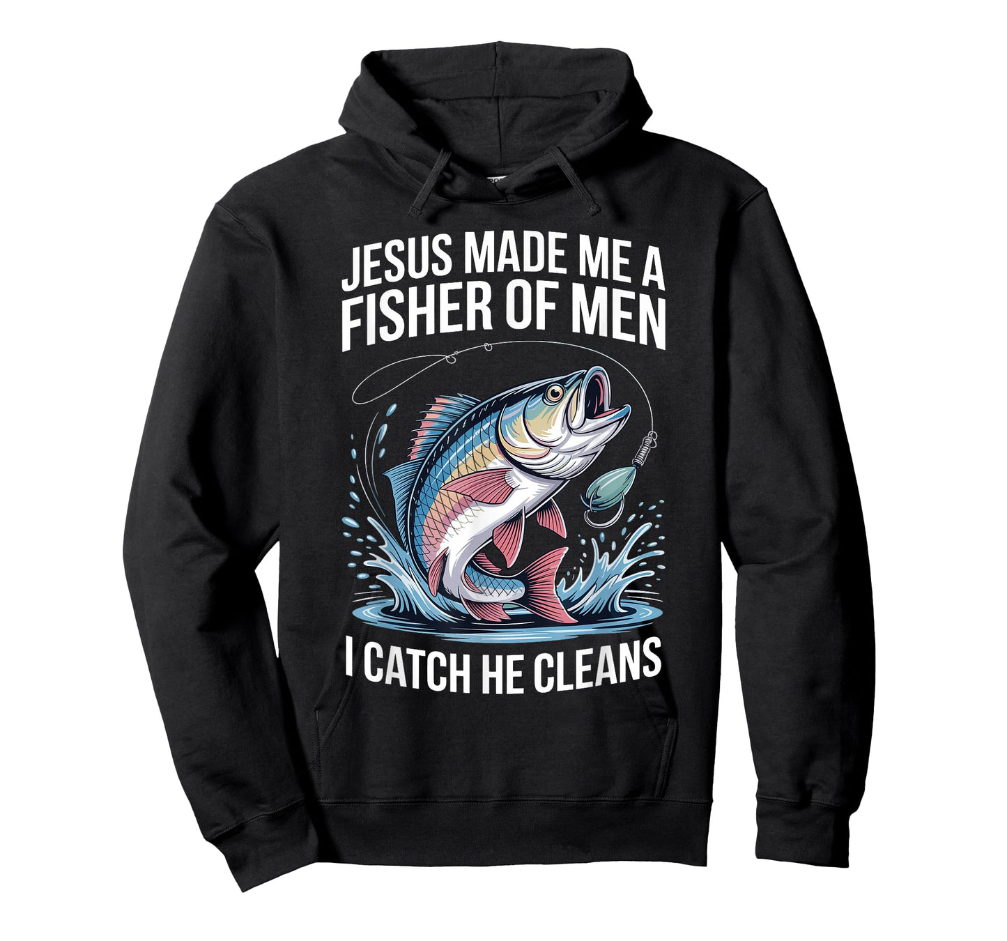 Jesus Made Me A Fisher of Men I Catch He Cleans T-Shirt