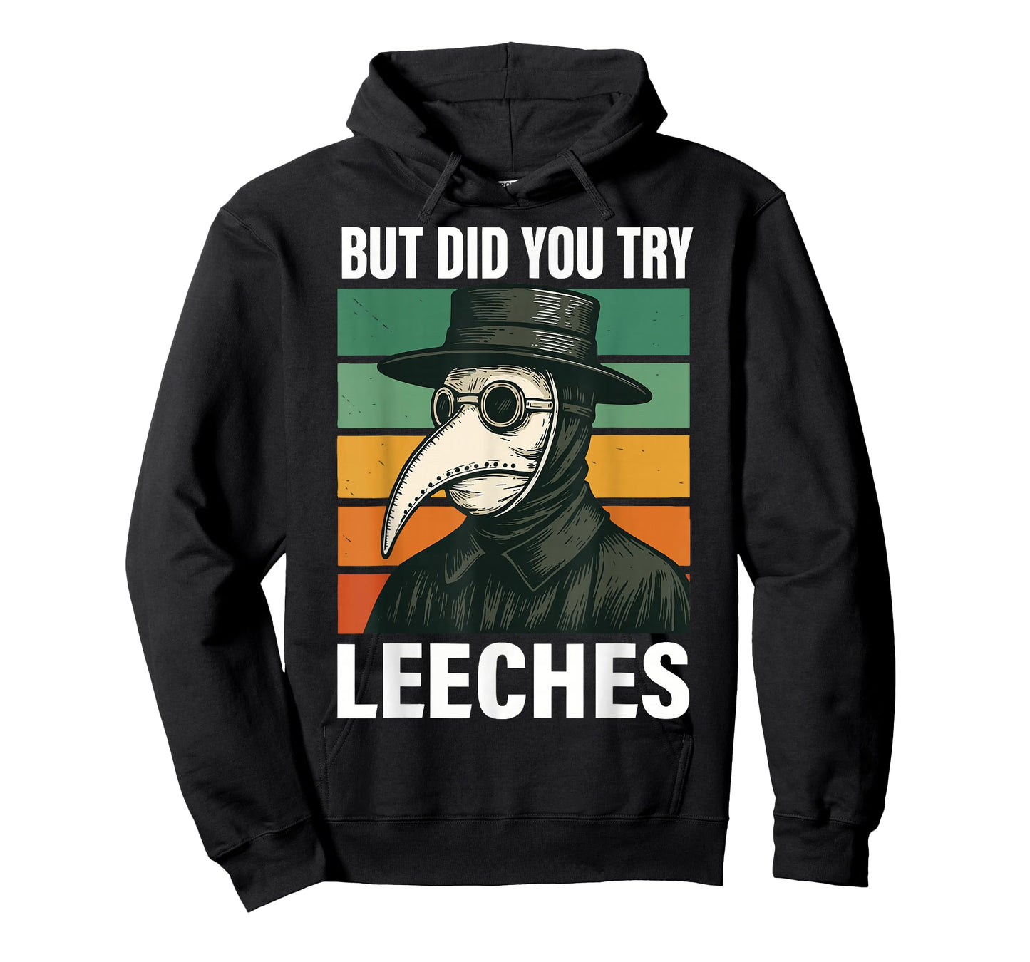 But Did You Try Leeches T-Shirt
