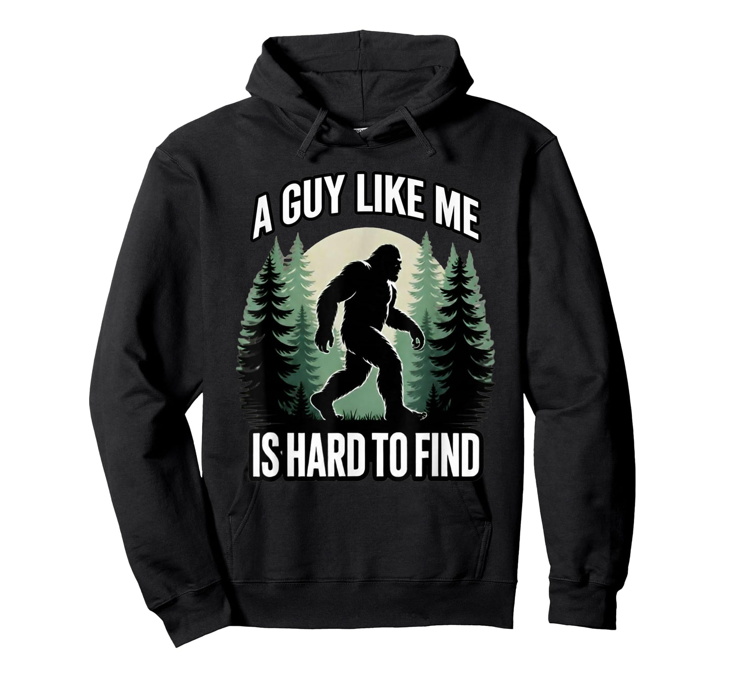 A Guy Like Me is Hard to Find Funny Bigfoot T-Shirt