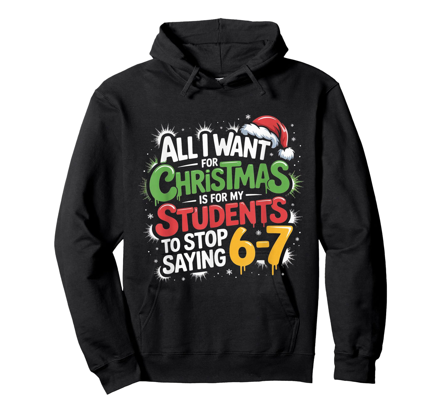 Teacher 6-7 Six Seven I Want My Students to Stop Saying 67 T-Shirt