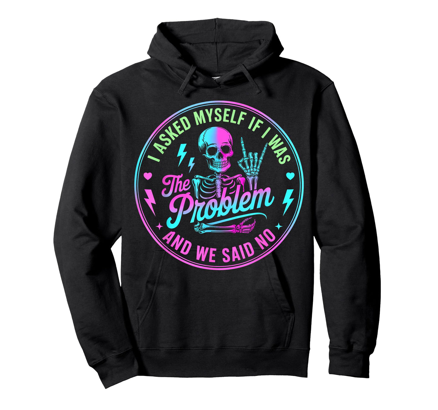 Skeleton I Asked Myself If I was The Problem and We Said No T-Shirt
