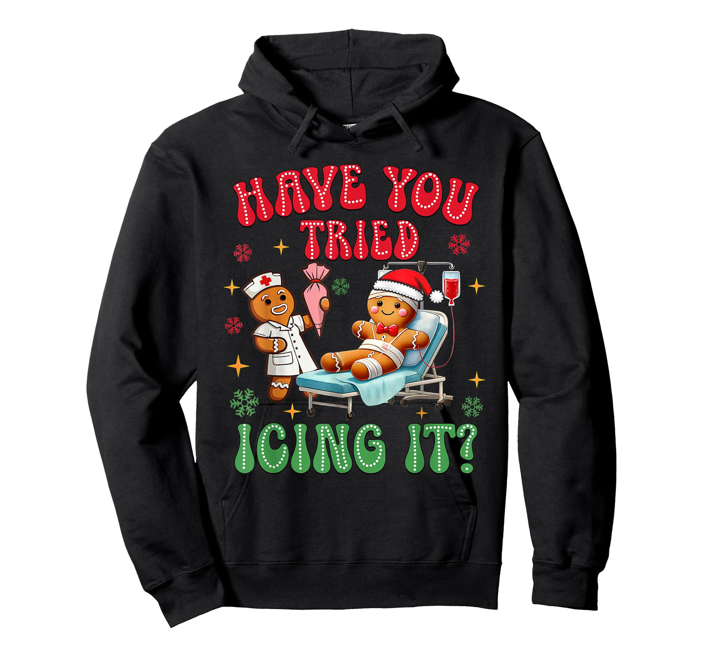 Have You Tried Icings It Gingerbread Nurse Christmas T-Shirt