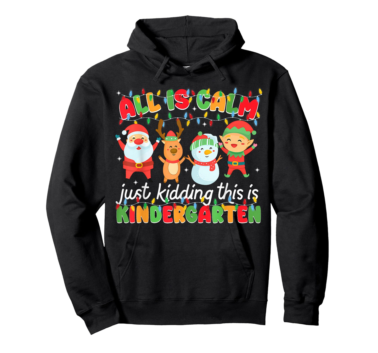 All is Calm Just Kidding This is Kindergarten Christmas T-Shirt