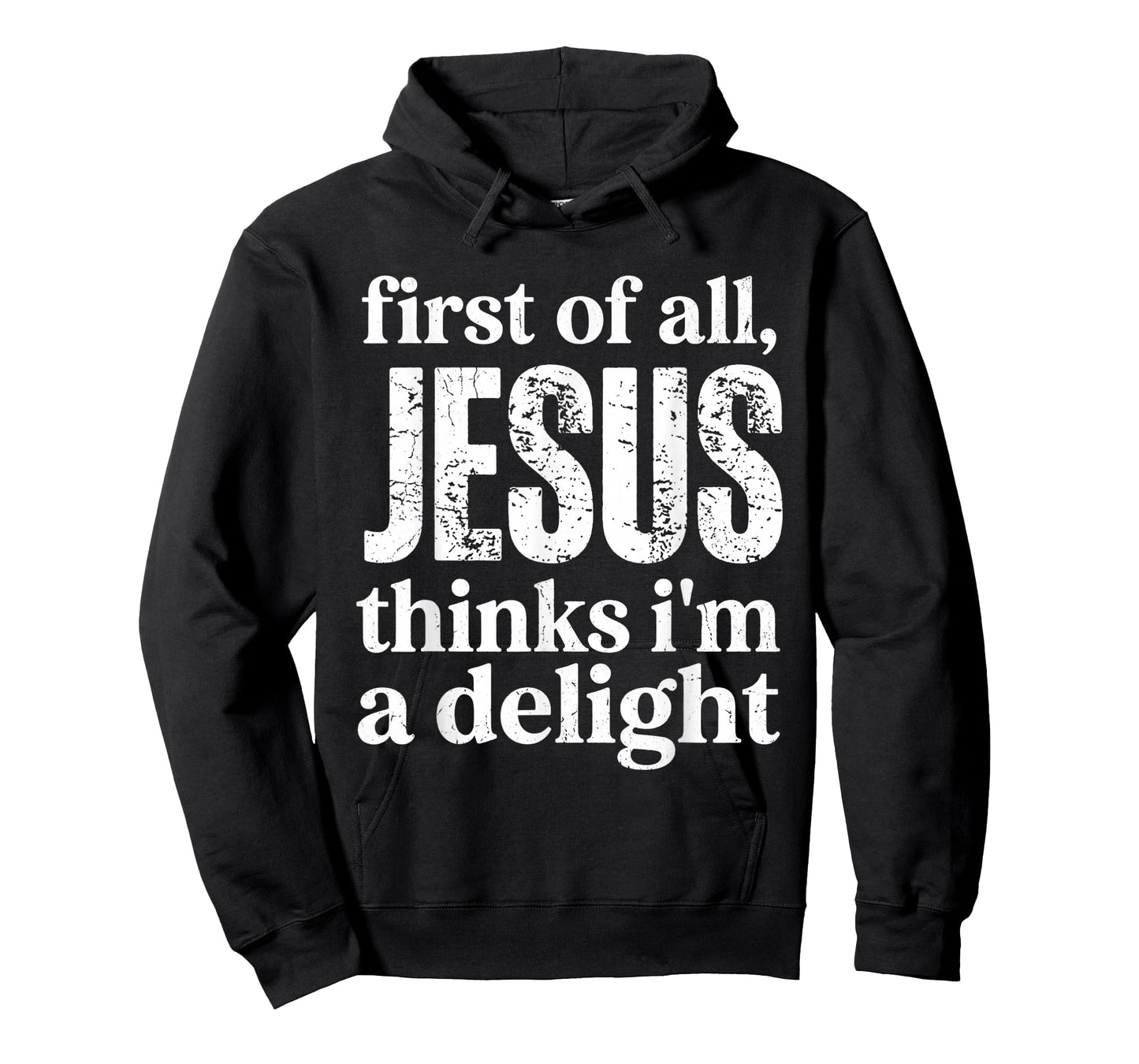 First of All Jesus Thinks I'm A Delight Vintage Retro Funny T-Shirt