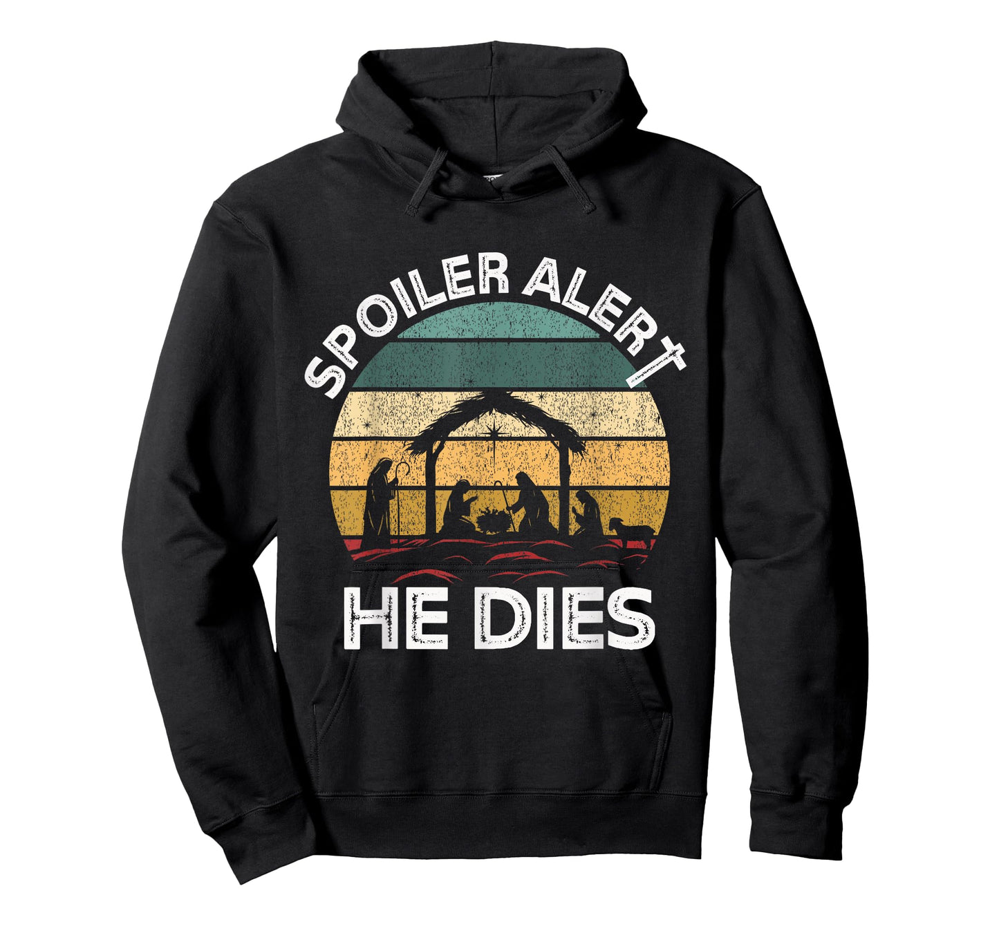 Spoiler Alert He Dies Jesus Nativity Scene Ugly Christmas T-Shirt