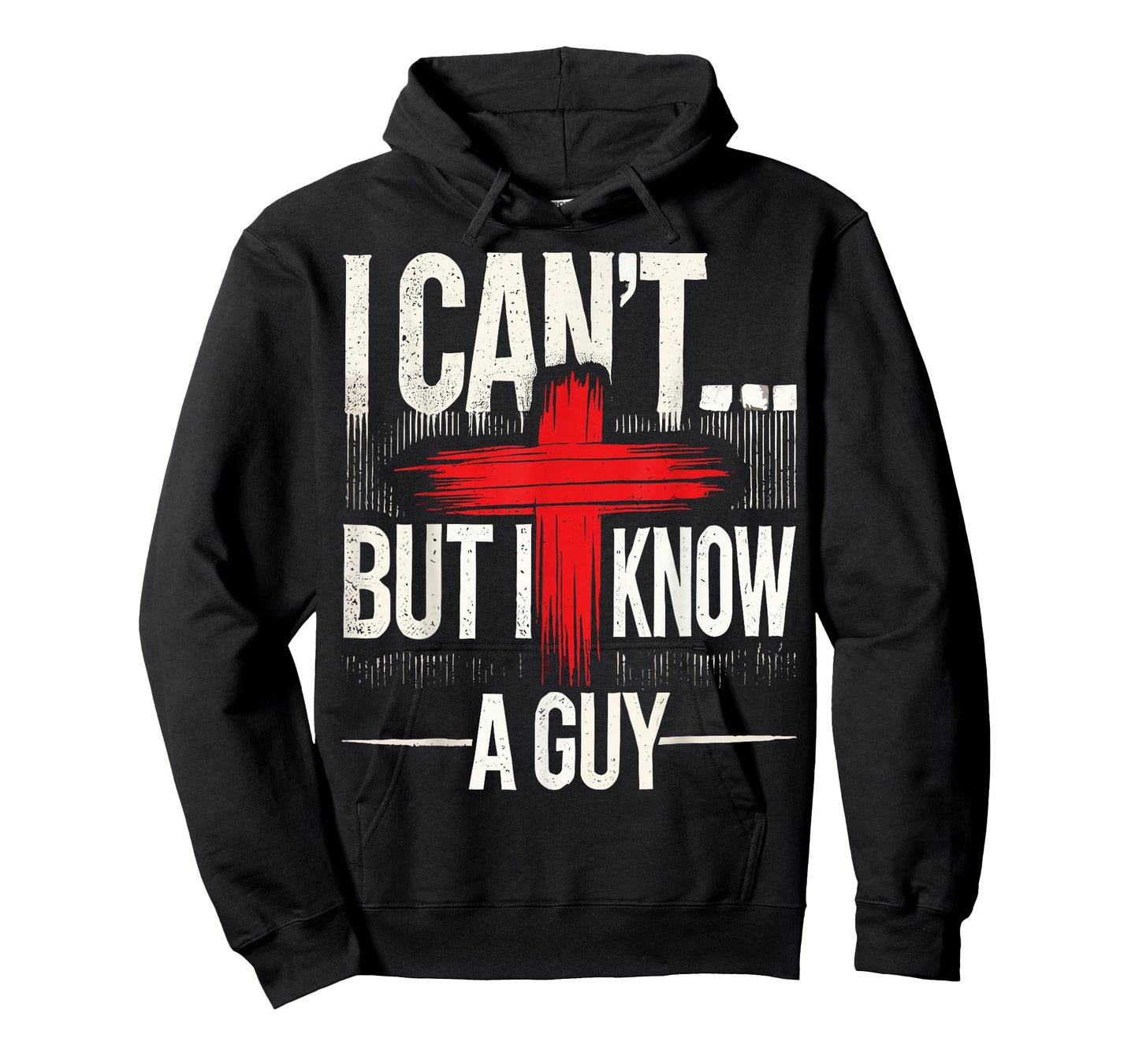 I Can't But I Know A Guy Jesus with Cross Christian T-Shirt