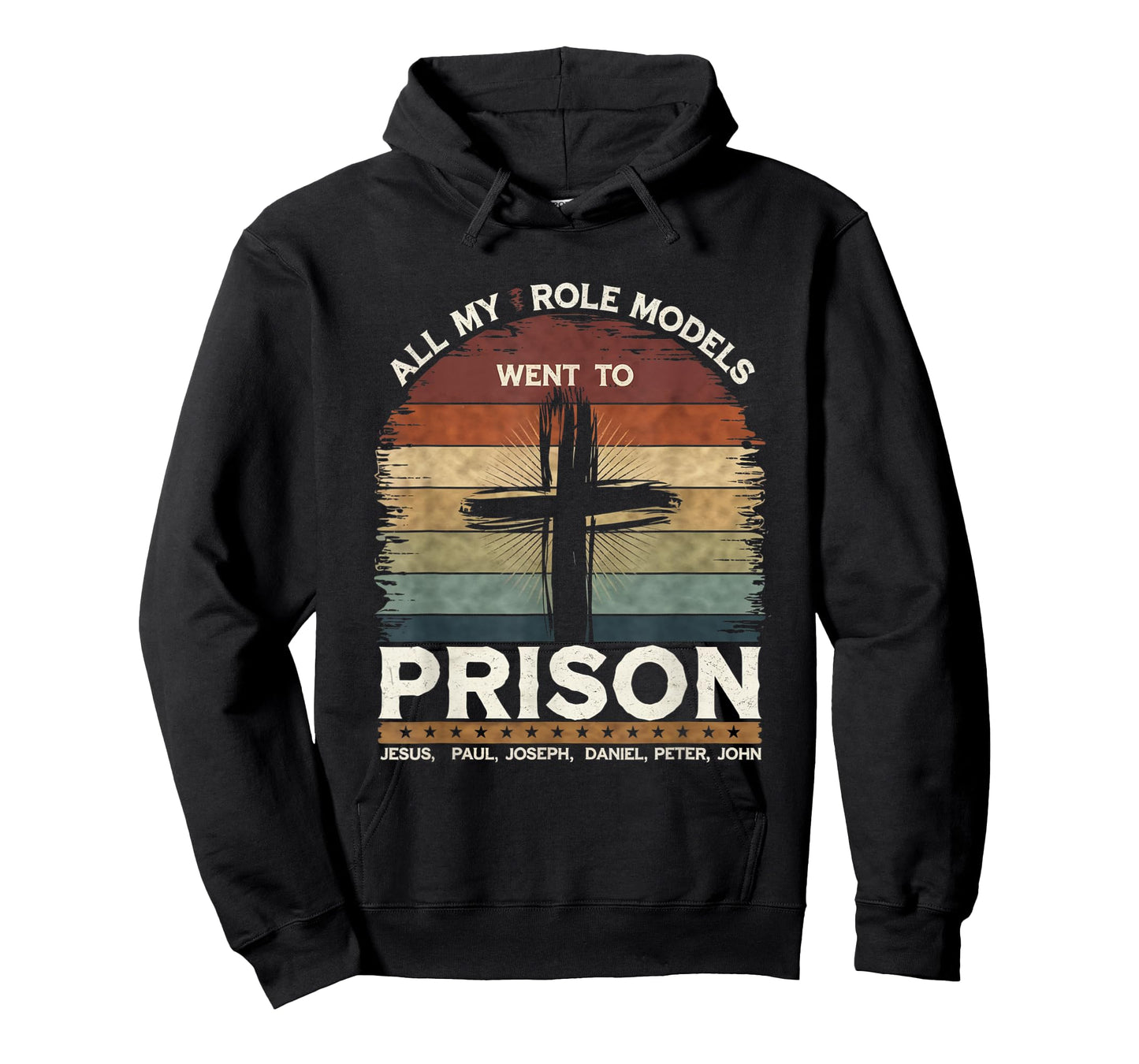 All My Role Models Went to Prison Jesus God Bible Gospel T-Shirt