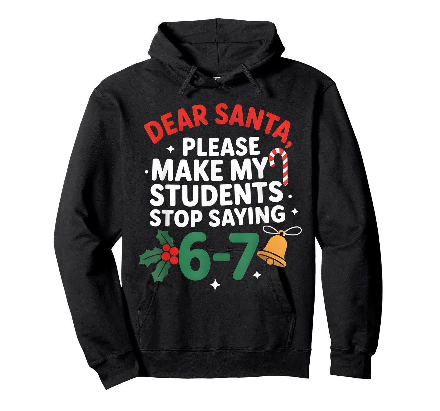 Dear Santa Students 6-7 67 Six Seven Funny Christmas Teacher T-Shirt