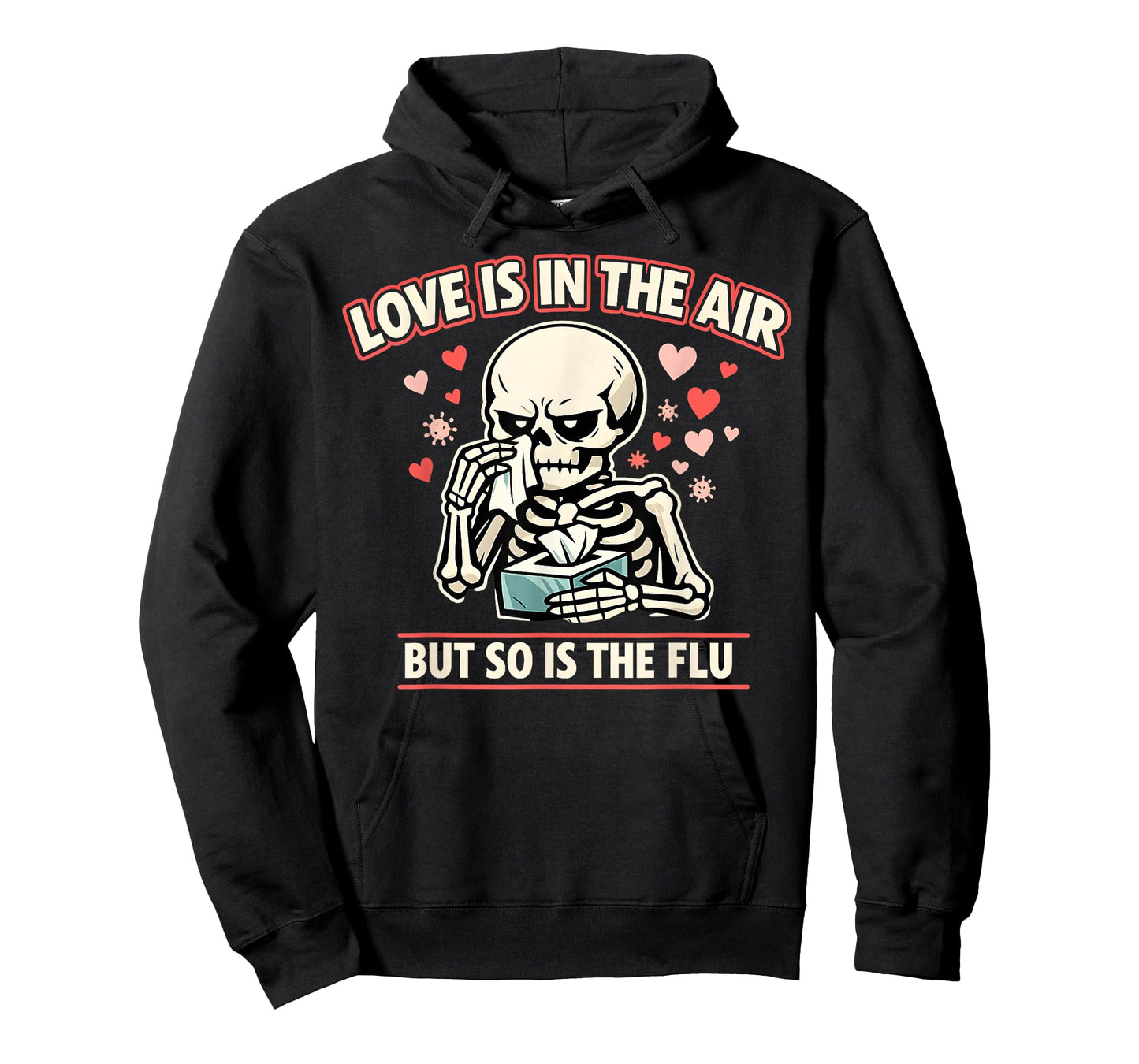 Love is in The Air But So is The Flu Funny Skeleton Love Day T-Shirt