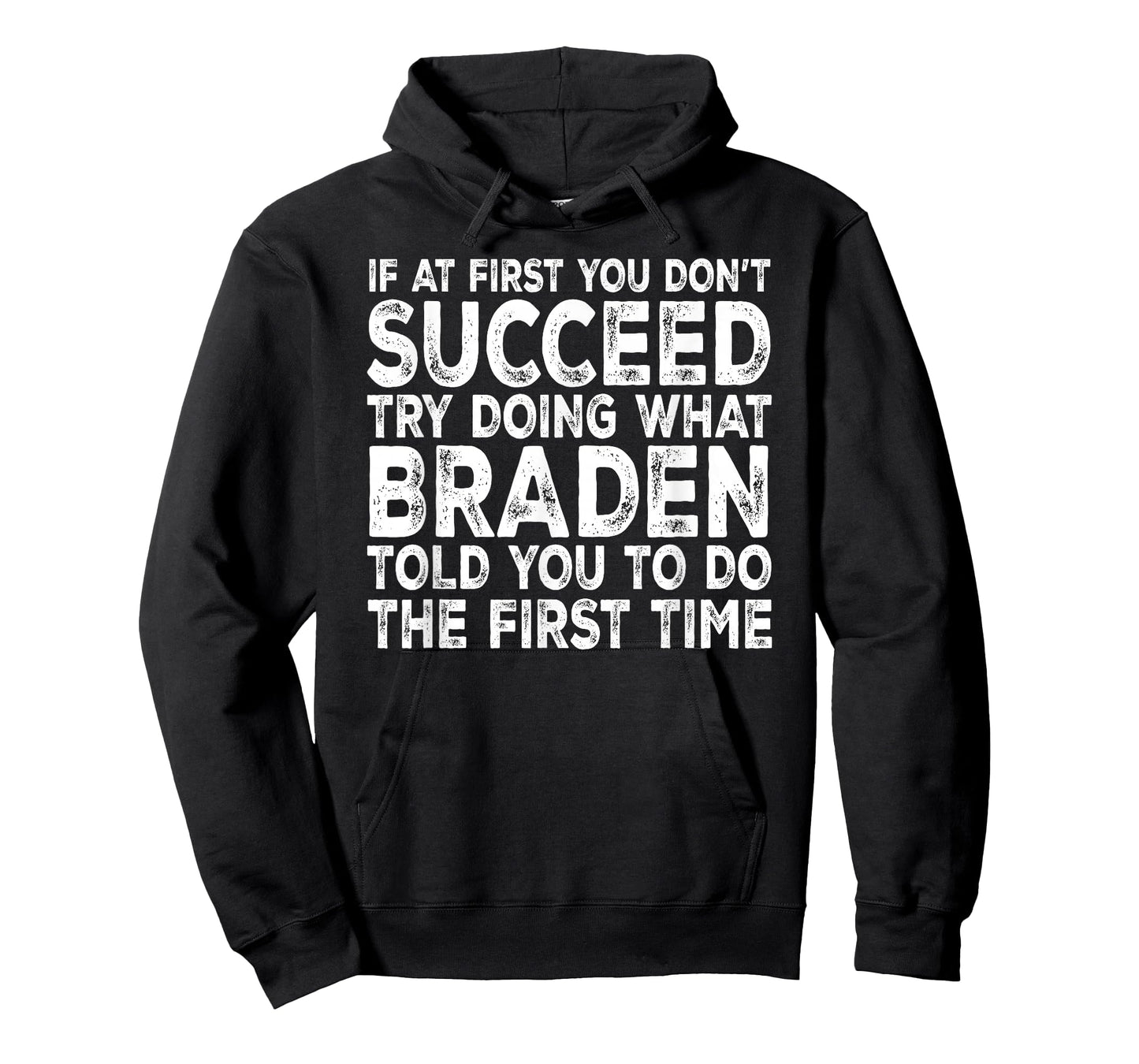 Braden - If at First You Don't Succeed Try Doing What T-Shirt