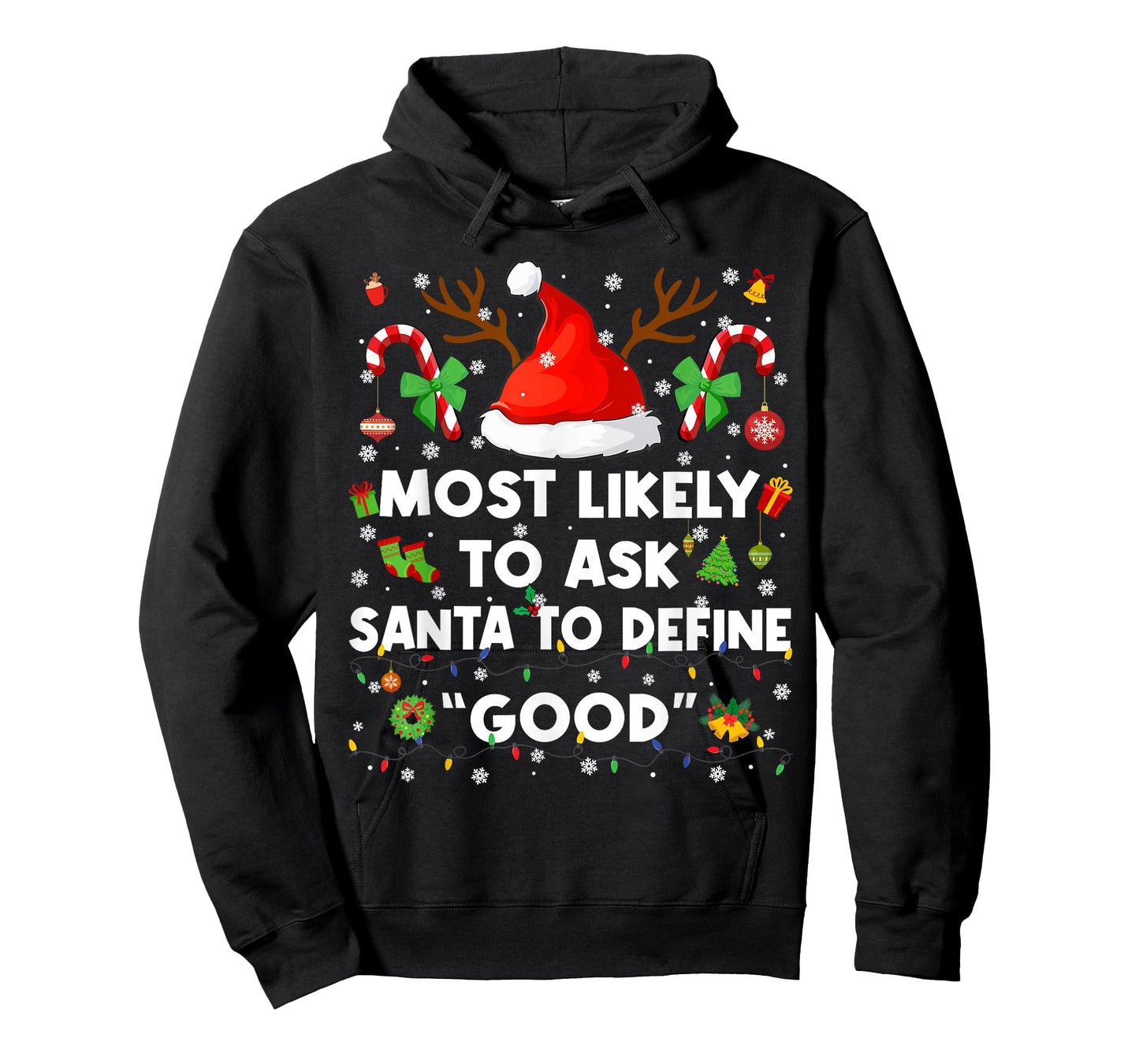 Most Likely to Ask Santa Define Good Christmas Xmas Men Wome T-Shirt