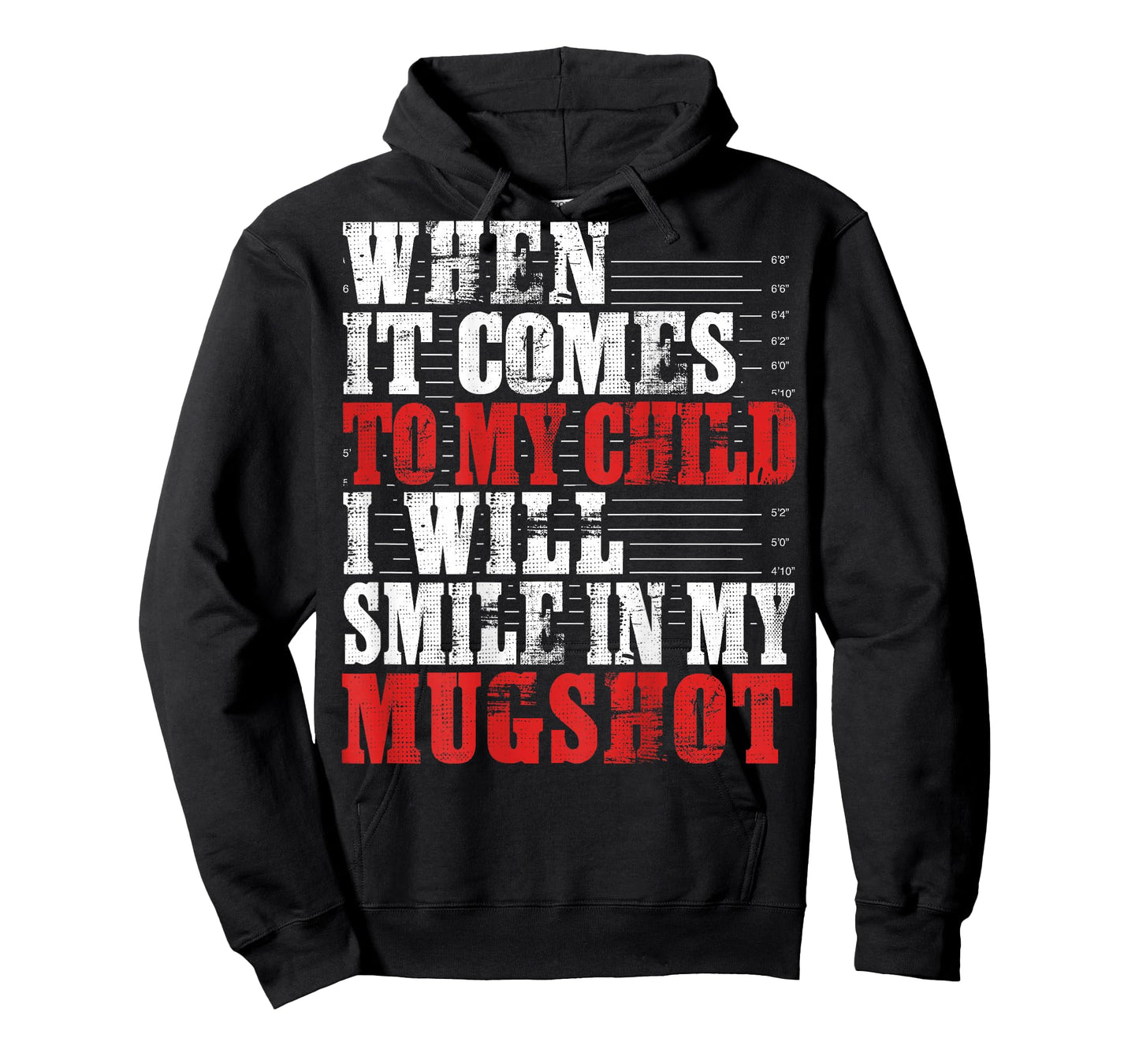 When It Comes to My Child I Will Smile in My Mugshot Funny T-Shirt