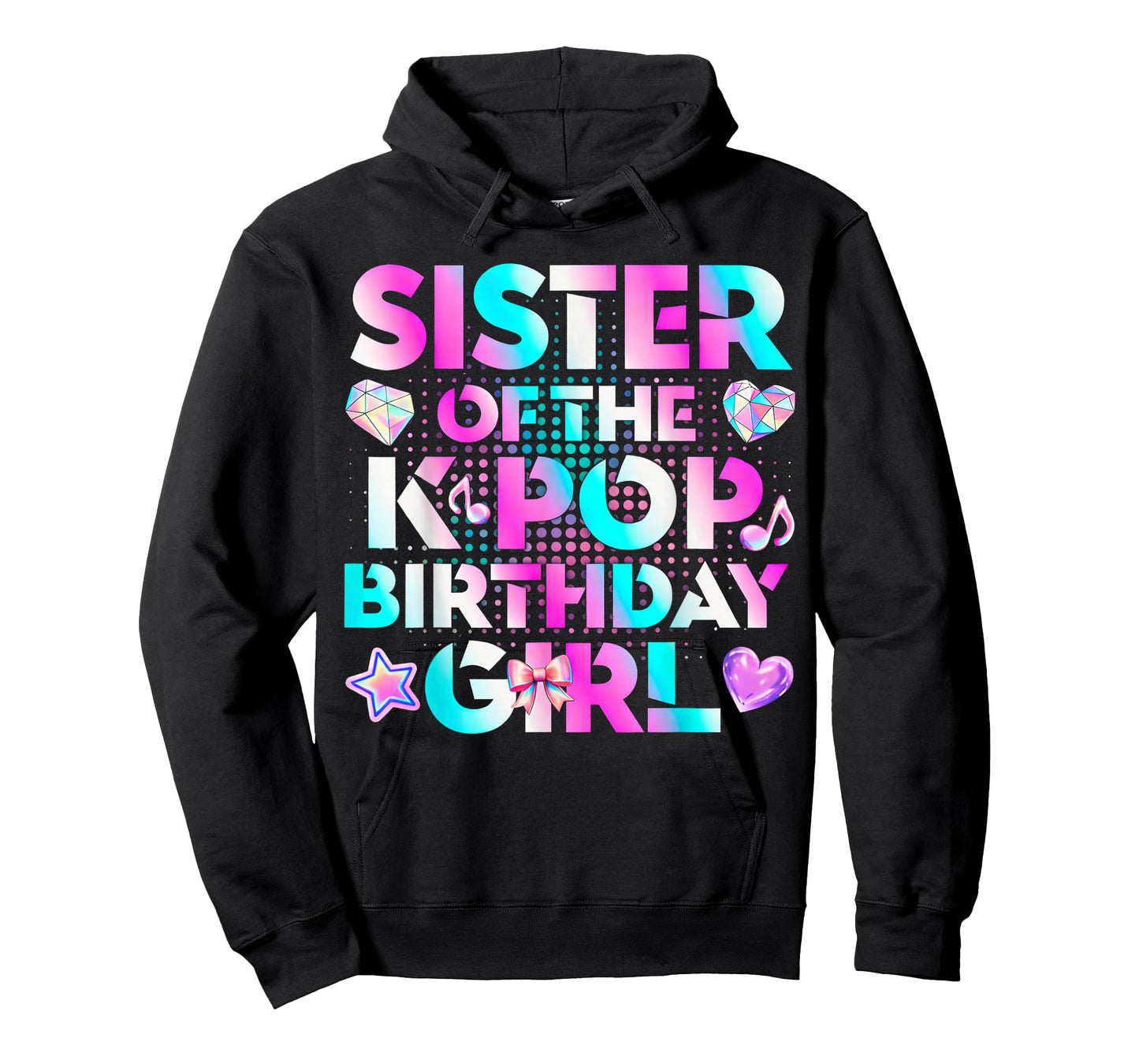 Sister of The K-Pop Birthday Girls Korean Music Lovers T-Shirt