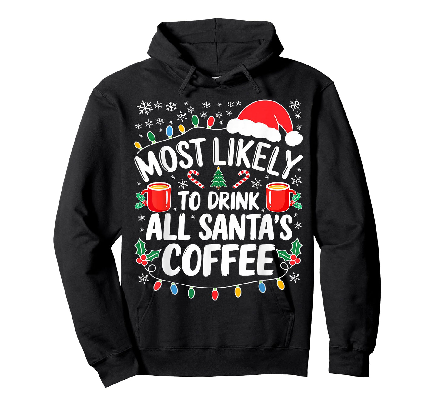 Most Likely to Drink All Santa's Coffee Shirt Christmas T-Shirt
