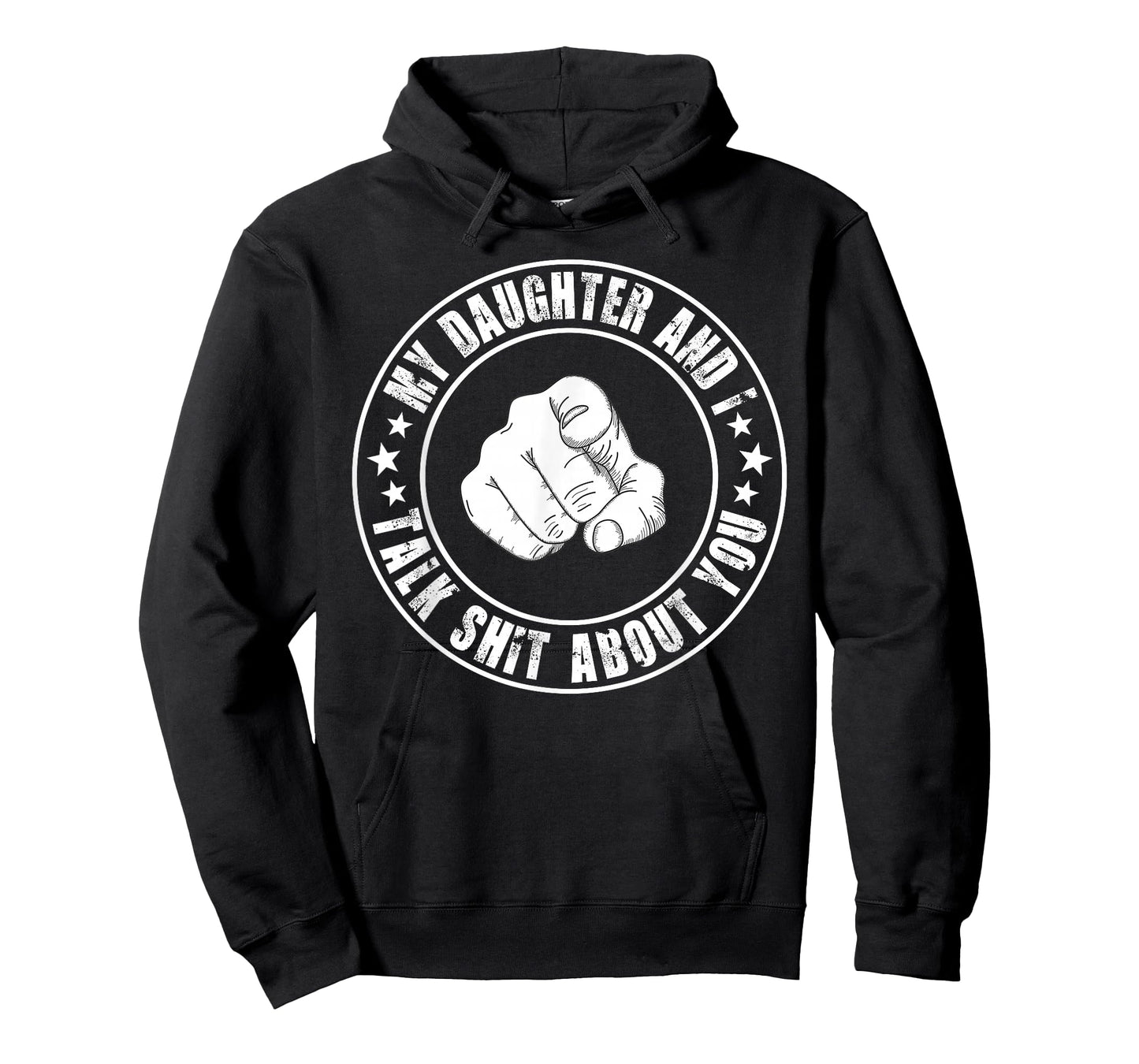 My Daughter and I Talk Shit About You Funny Matching Dad T-Shirt