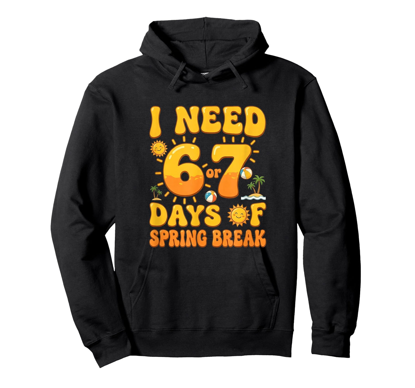 I Need 6 7 Days of Spring Break 2026 Teacher and School T-Shirt