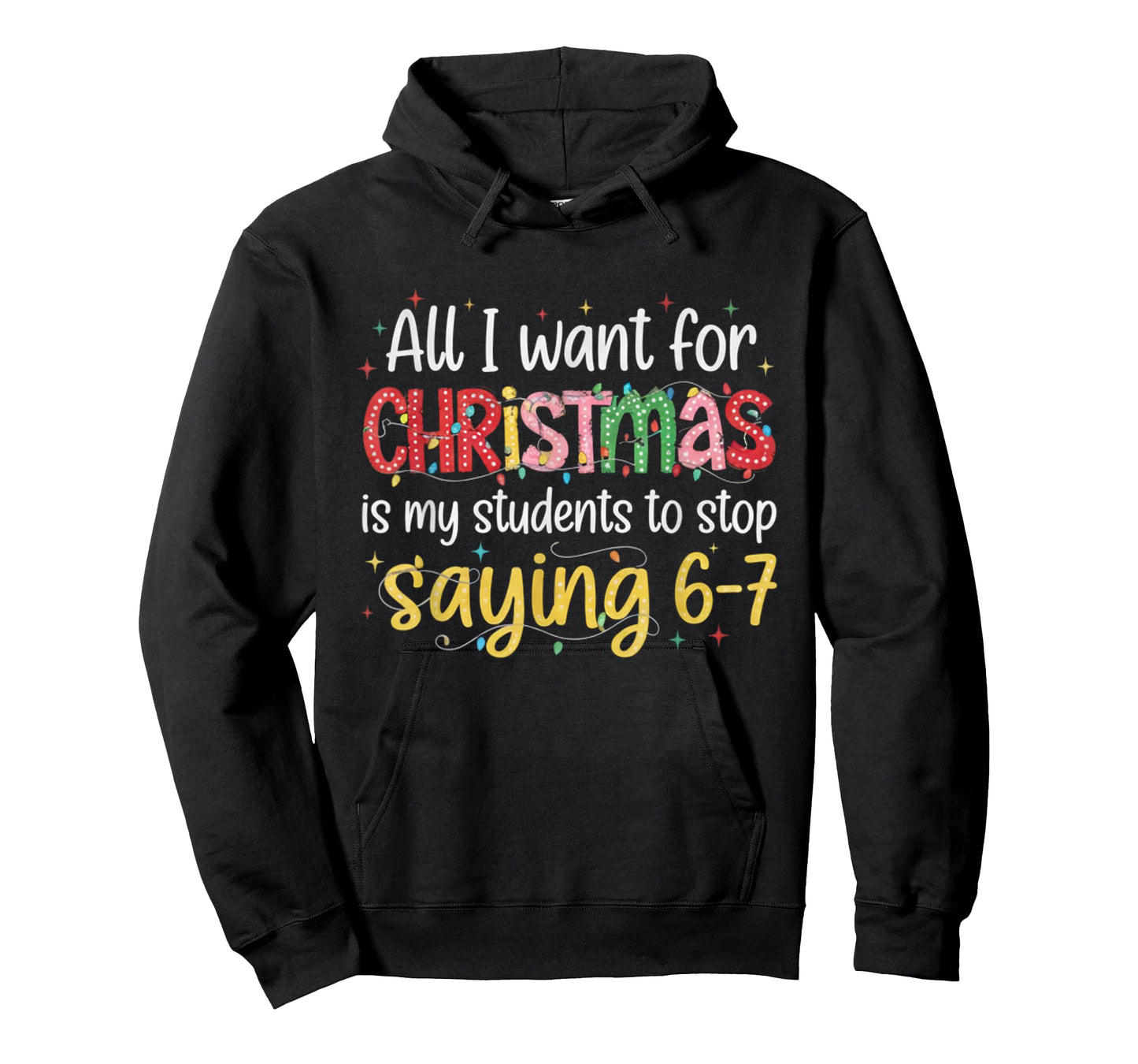 Students Saying 6-7 67 Six Seven Funny Teacher Christmas T-Shirt