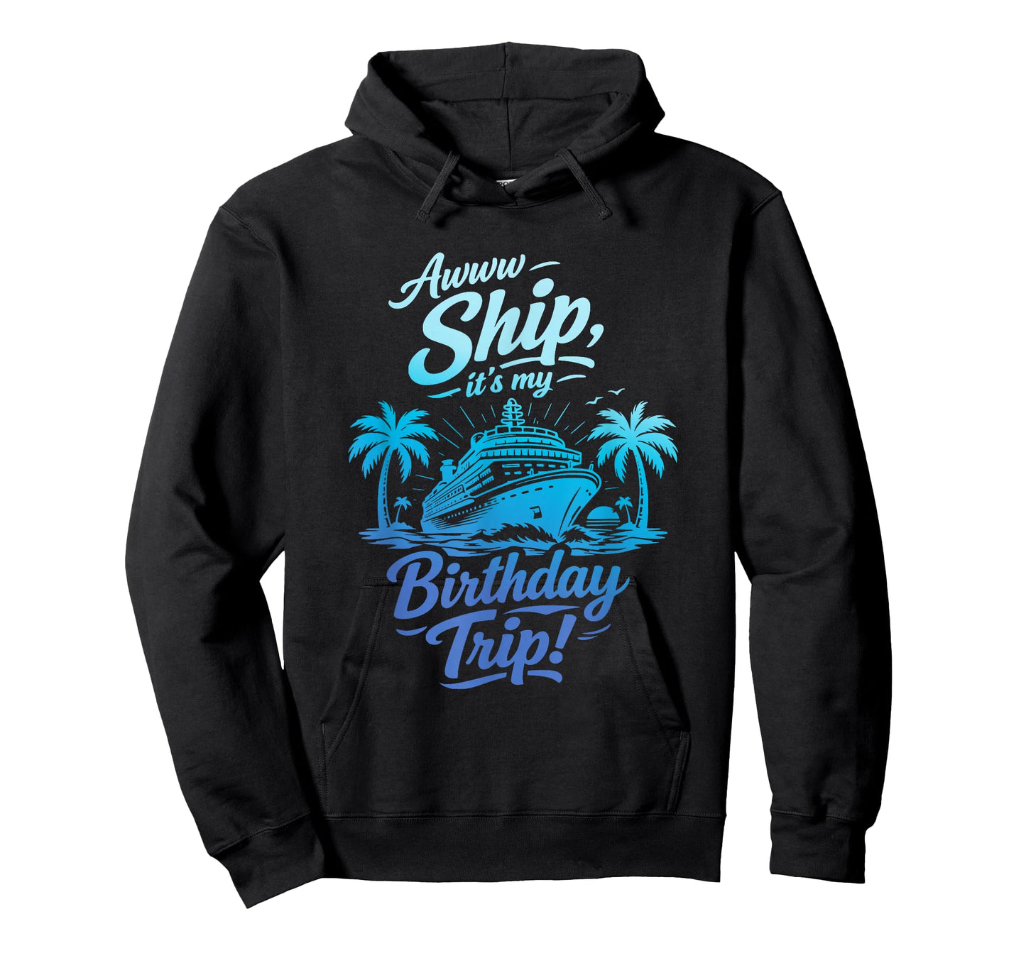 Awww Ship It's My Birthday Trip Cruise Ship Vacation T-Shirt