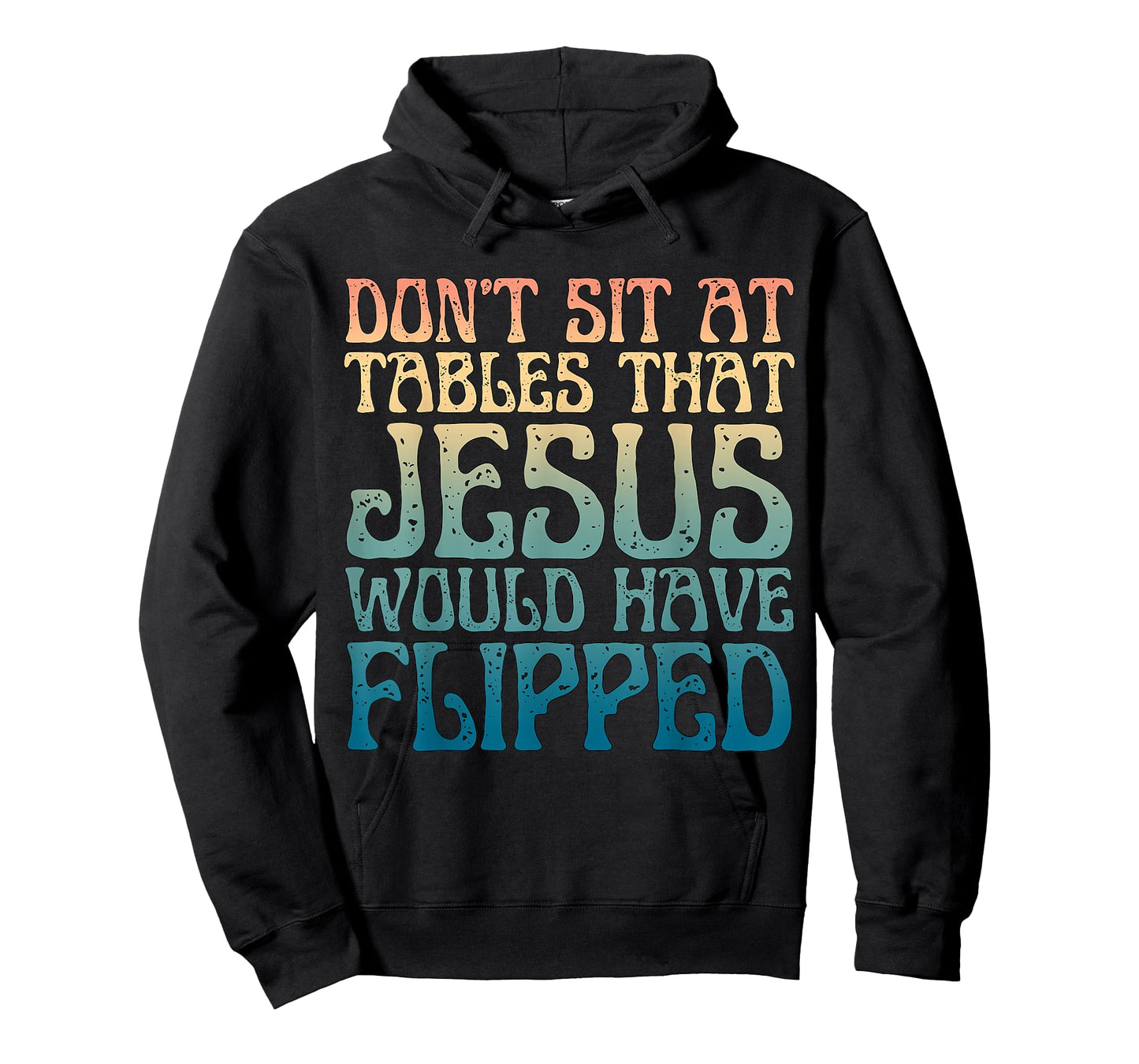 Don't Sit at Tables That Jesus Would Have Flipped Christian T-Shirt