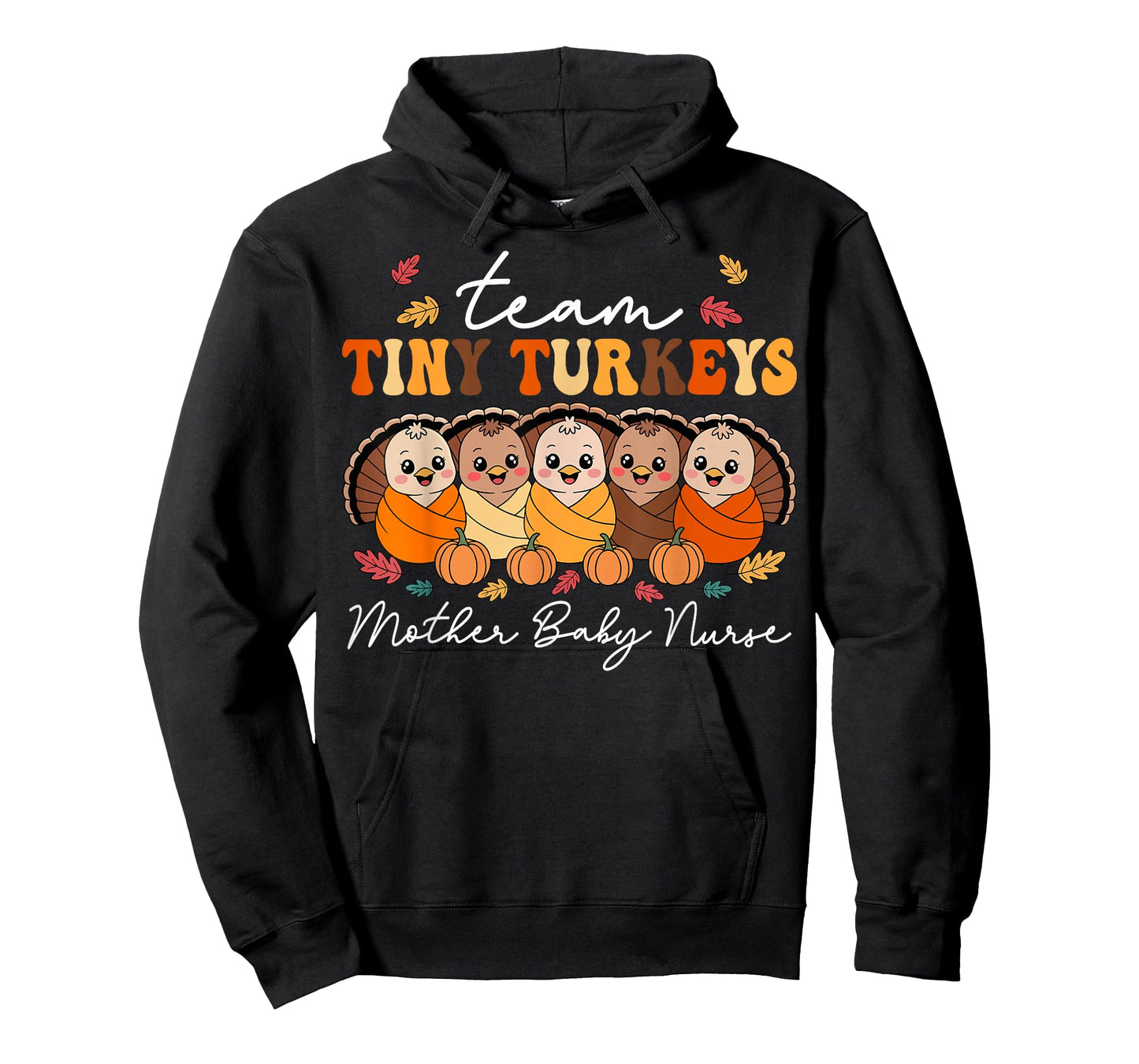 Team Tiny Turkeys Mother Baby Nurse Thanksgiving Fall T-Shirt