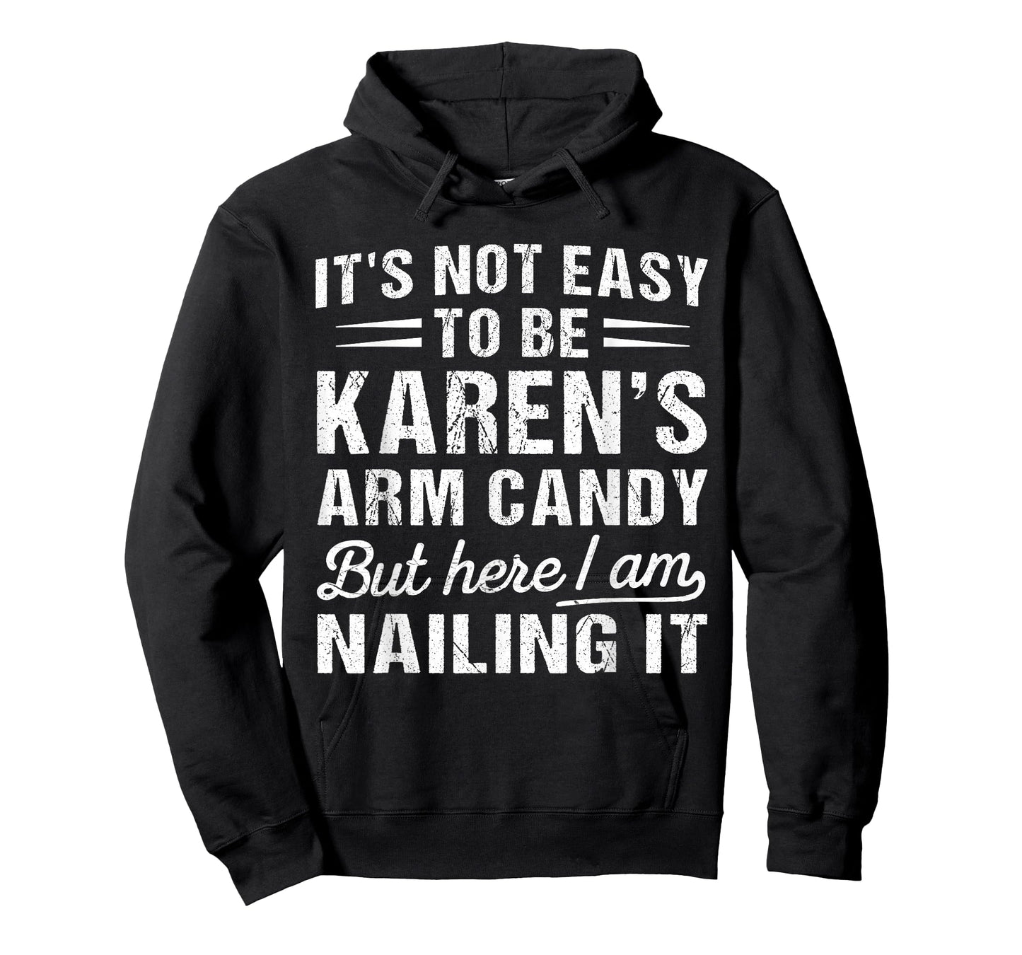 Its-Not-Easy to Be Karen's Arm Candy Funny Valentine Husband T-Shirt