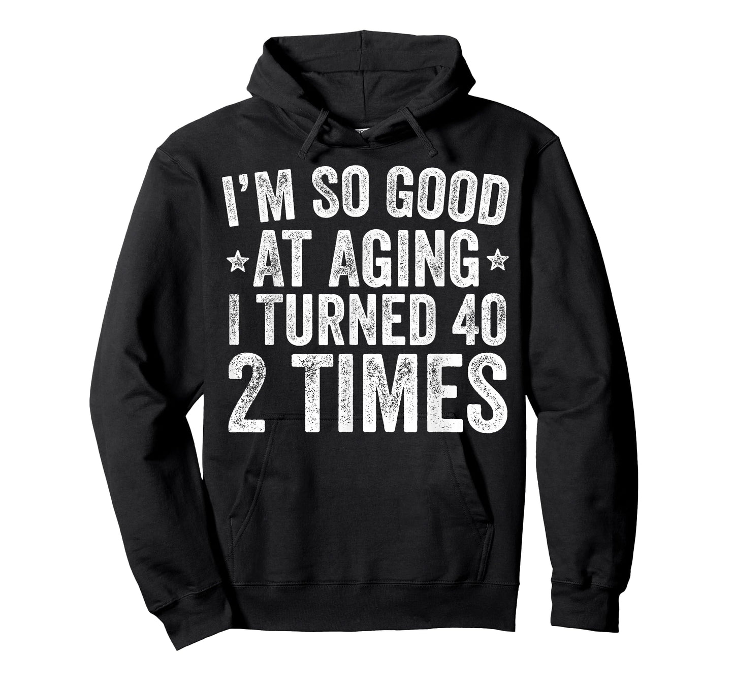I'm So Good at Aging I Turned 40 2 Times 80th Birthday T-Shirt