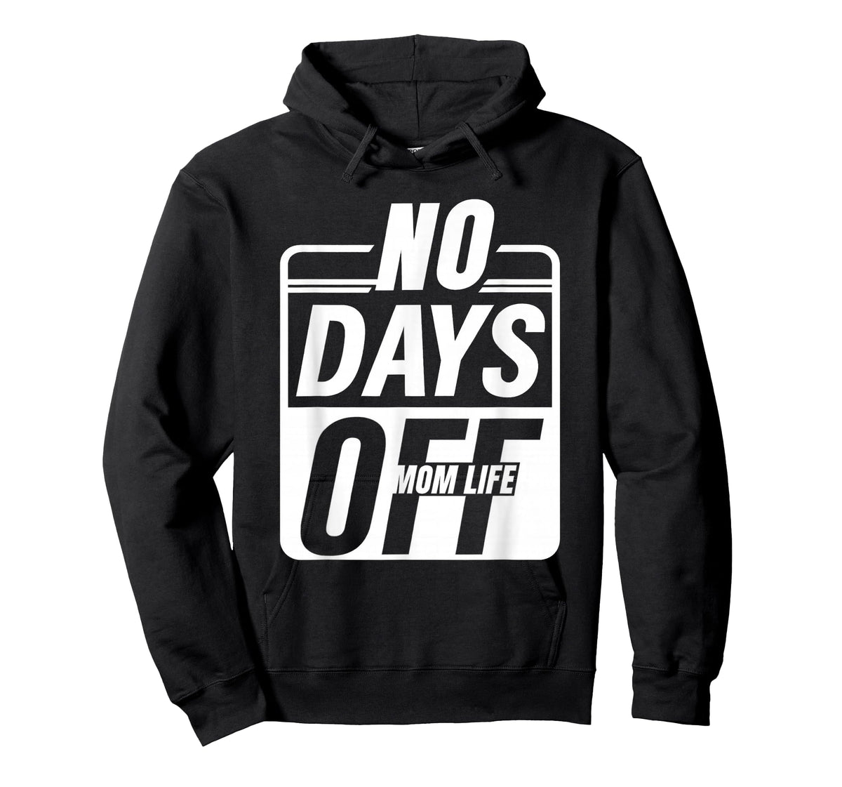 Mom Life No Days Off – Funny Tired Mama Everyday Hustlers T-Shirt