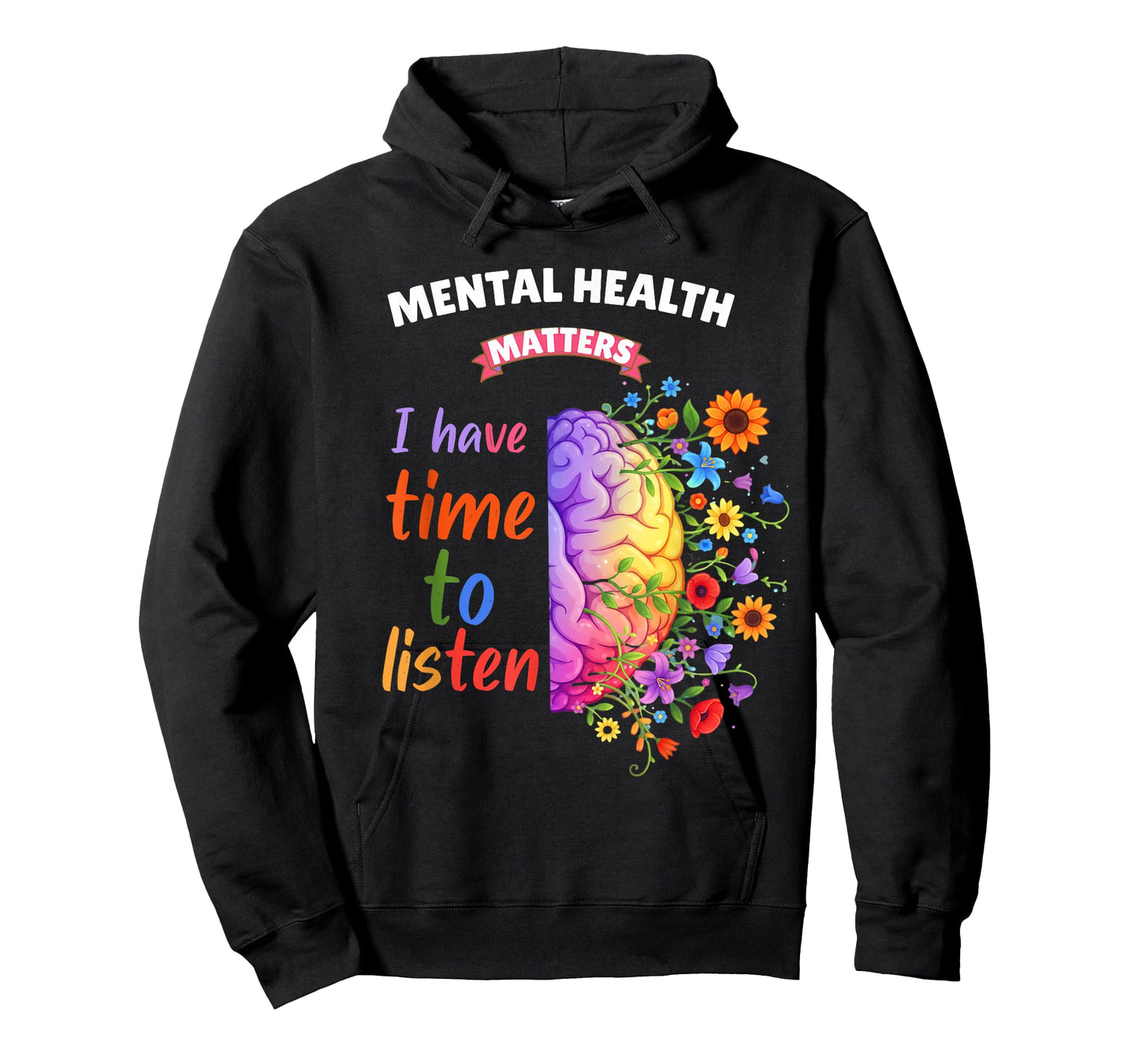 Mental Health Awareness I Have Time to Listen Men Women T-Shirt