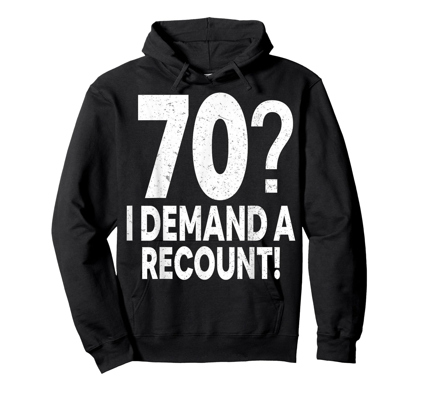 70 I Demand a Recount Seventy Years Old 70th Birthday Party T-Shirt