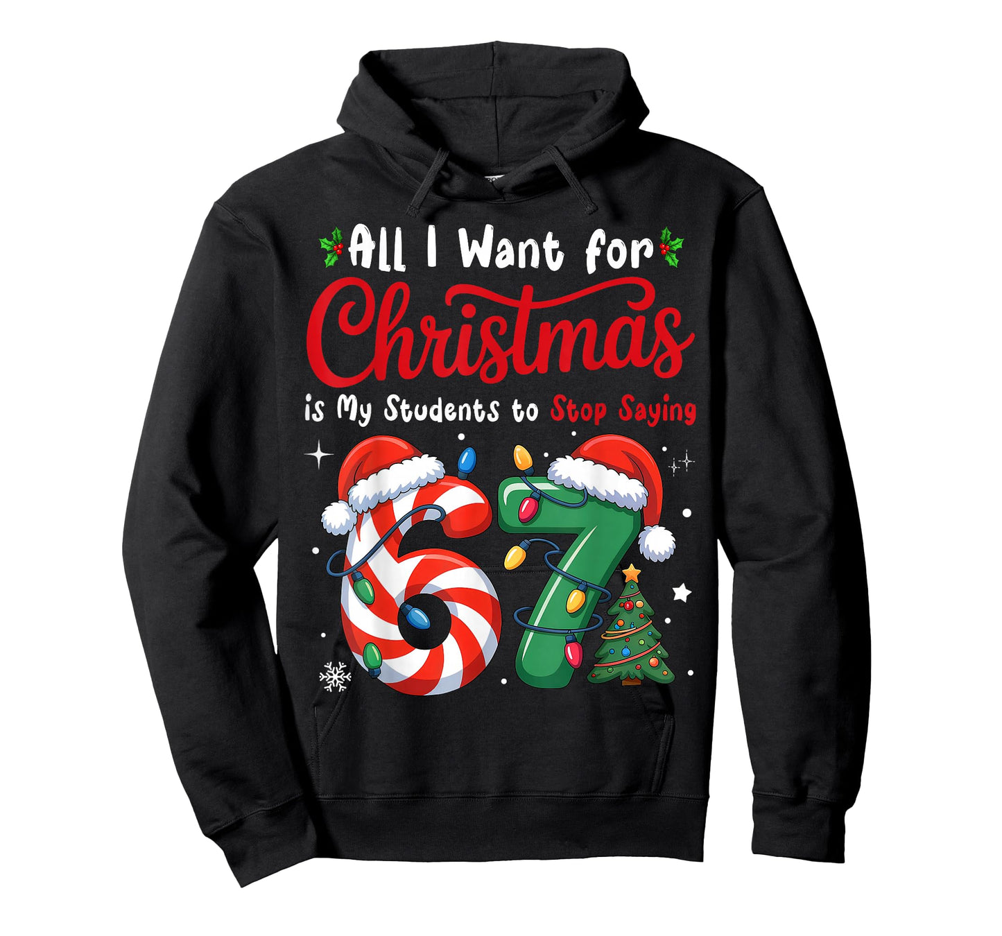 Students Saying 6-7 67 Six Seven Funny Teacher Christmas T-Shirt