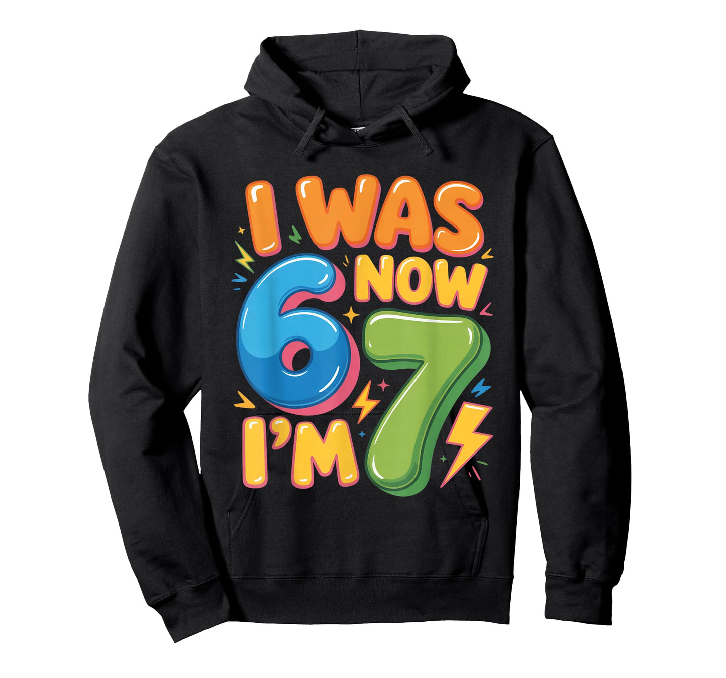 7 Year Old Birthday Shirt - was 6 Now I'm 7 67 Funny T-Shirt