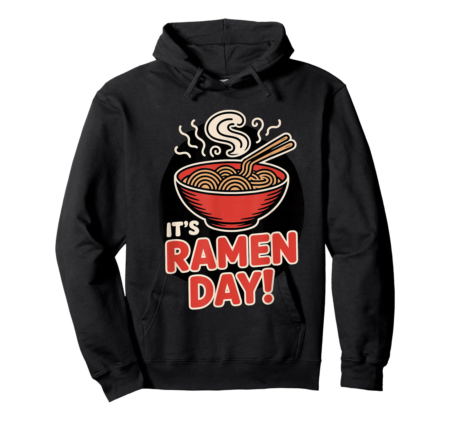 It’s Ramen Day Asian Food Noodles Soup Bowl Cuisine Japanese T-Shirt
