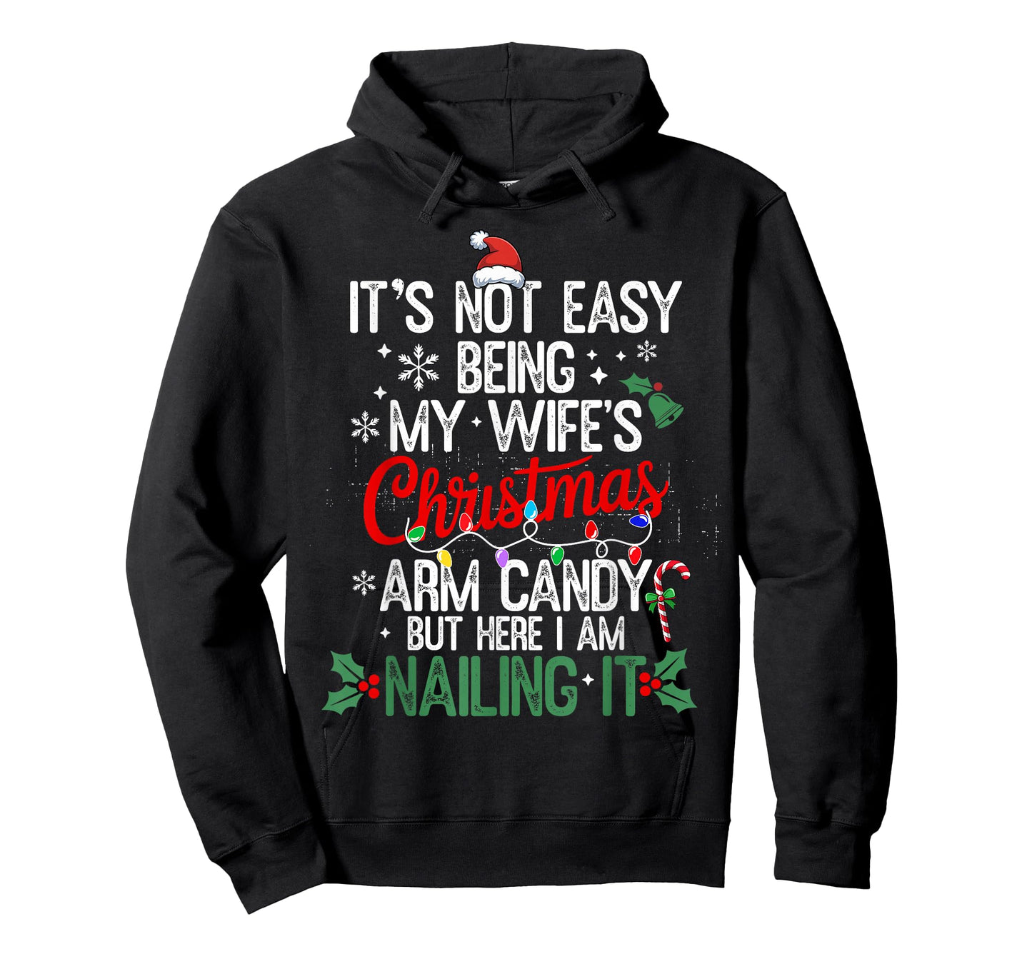 Its Not Easy Being My Wife's Arm Candy Christmas Husband dad T-Shirt