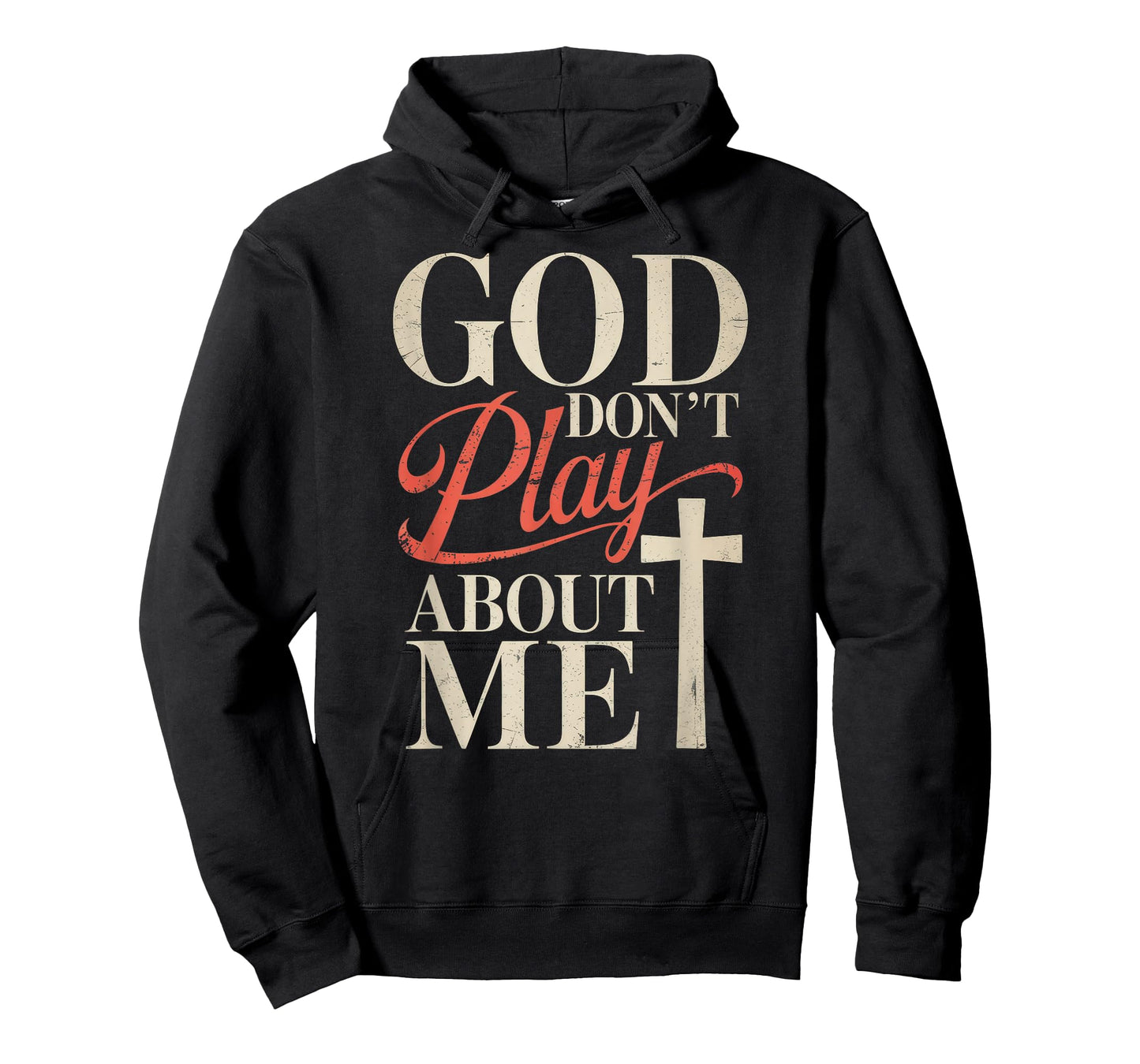 God Dont Play About Me T-Shirt