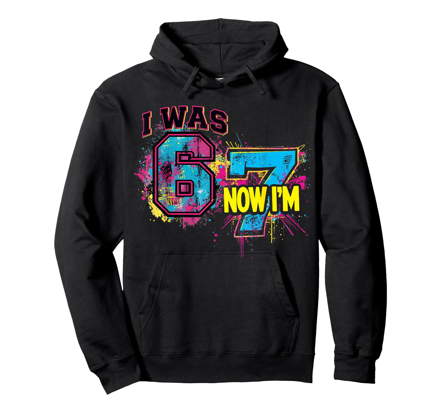I was 6 Now I'm 7 Birthday, Funny 67 Viral Meme,7 Year Old T-Shirt