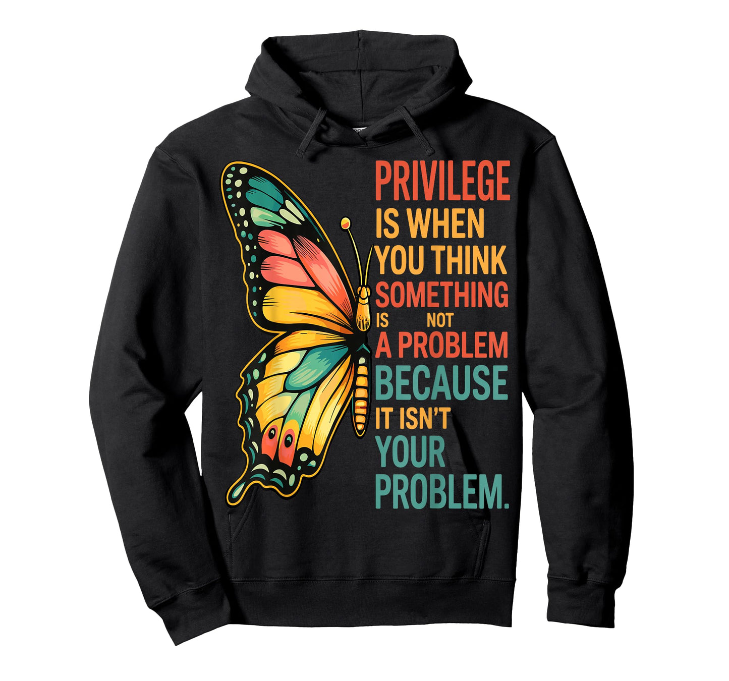 Privilege is When You Think Something Isn't A Problem Fly T-Shirt