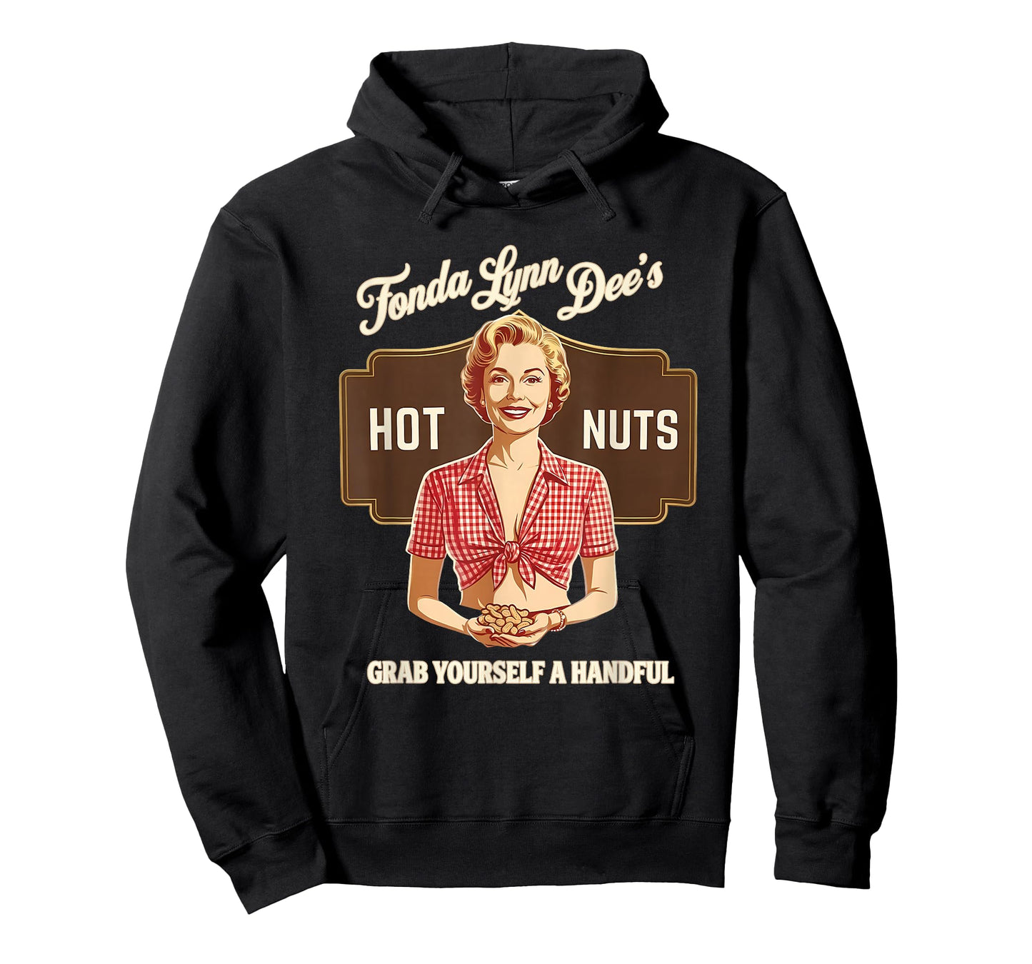 Fonda Lynn Dees Nuts Funny Grab Yourself Saying Quote Women T-Shirt